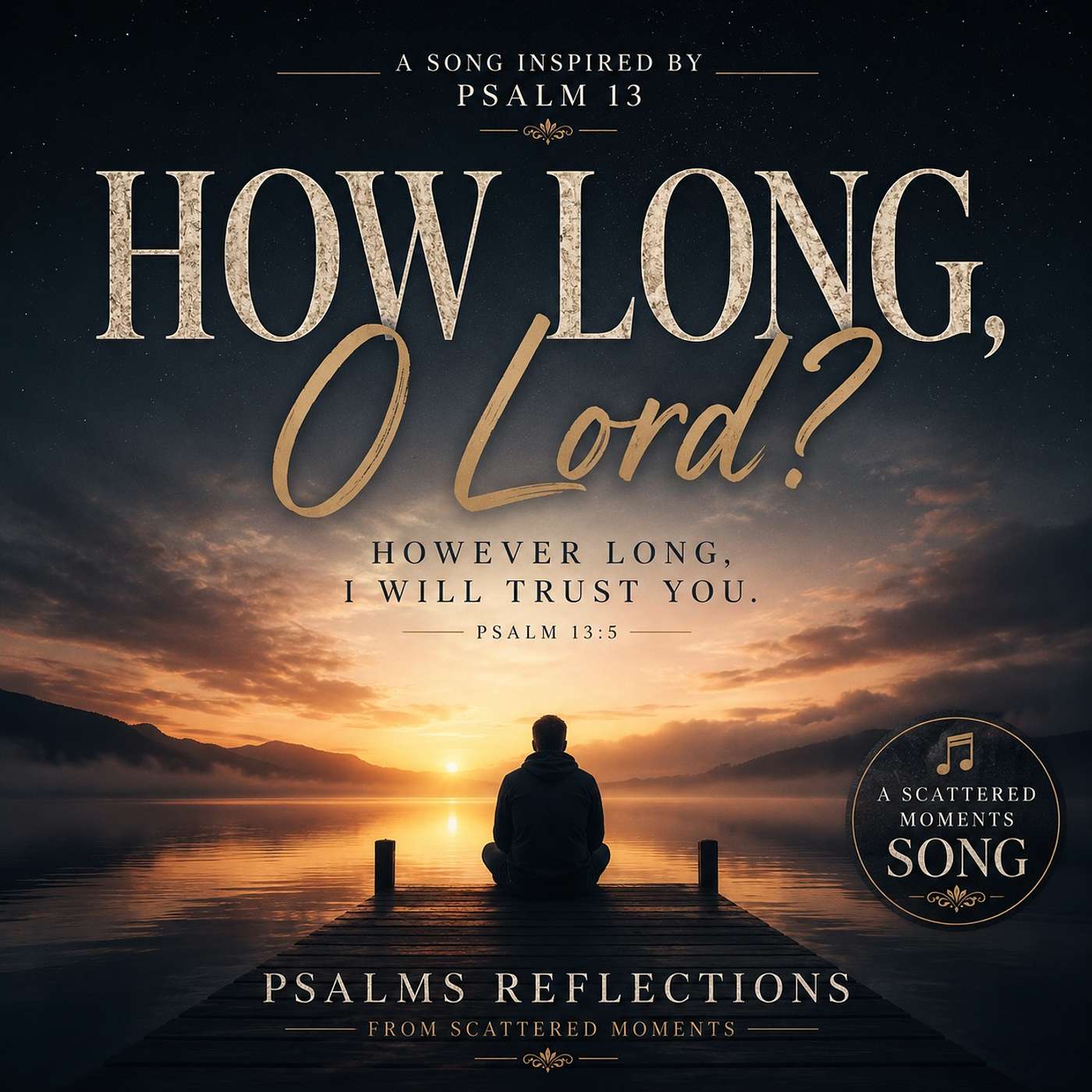 Bonus Song | Psalm 13 | How Long, O Lord