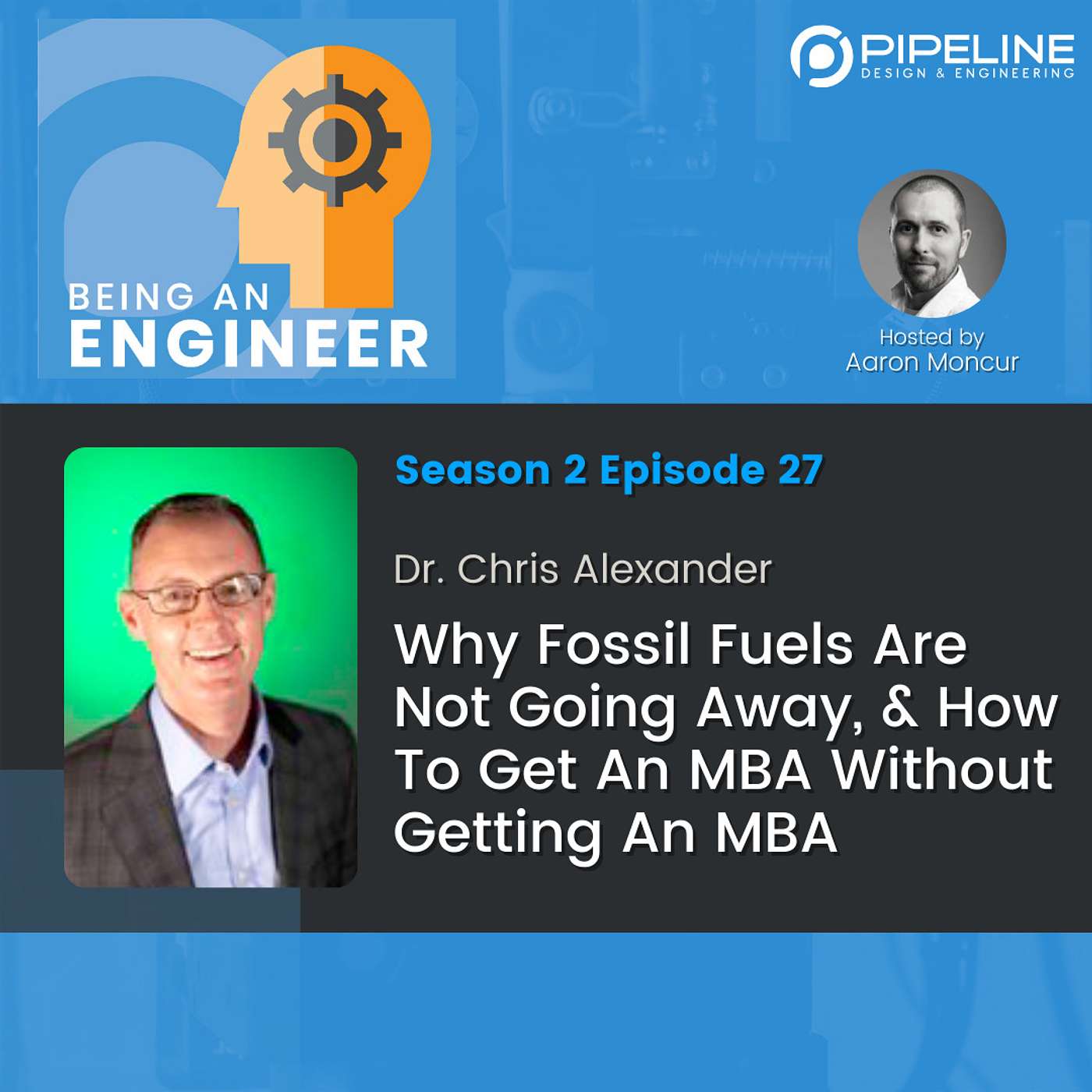 S2E27 Why Fossil Fuels Are Not Going Away, & How To Get An MBA Without Getting An MBA | Dr. Chris Alexander
