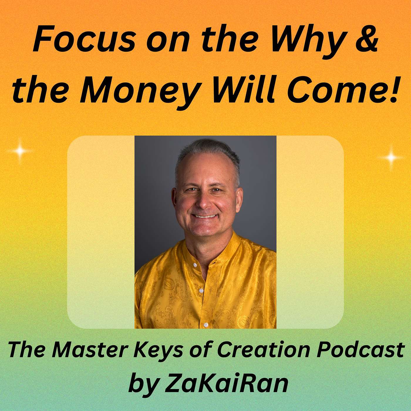 Focus on the Why and the Money Will Come!