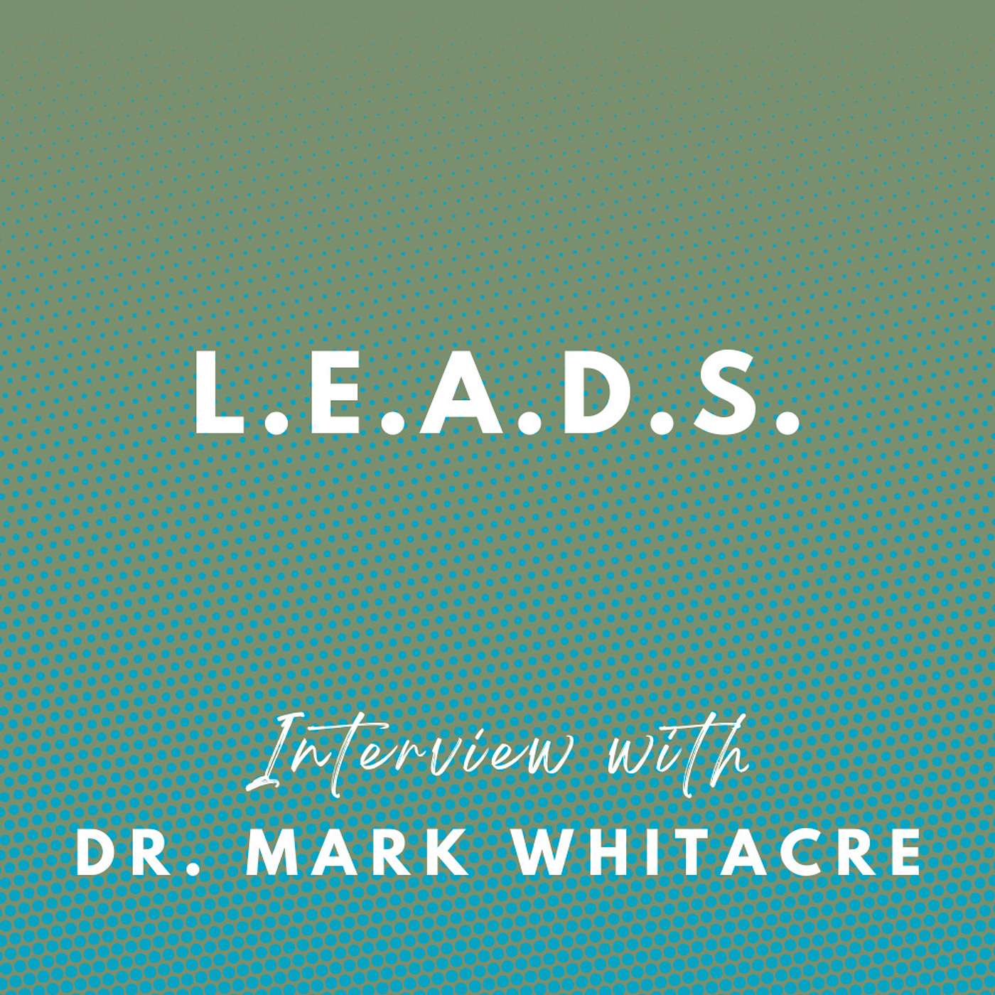 L.E.A.D.S. - Interview with Dr. Mark Whitacre