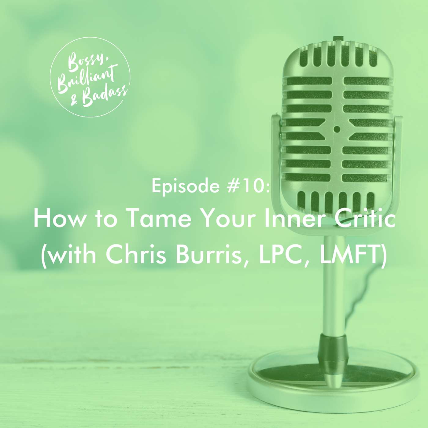 cover of episode How to Understand and Tame Your Inner Critic (with Chris Burris, LPC, LMFT)