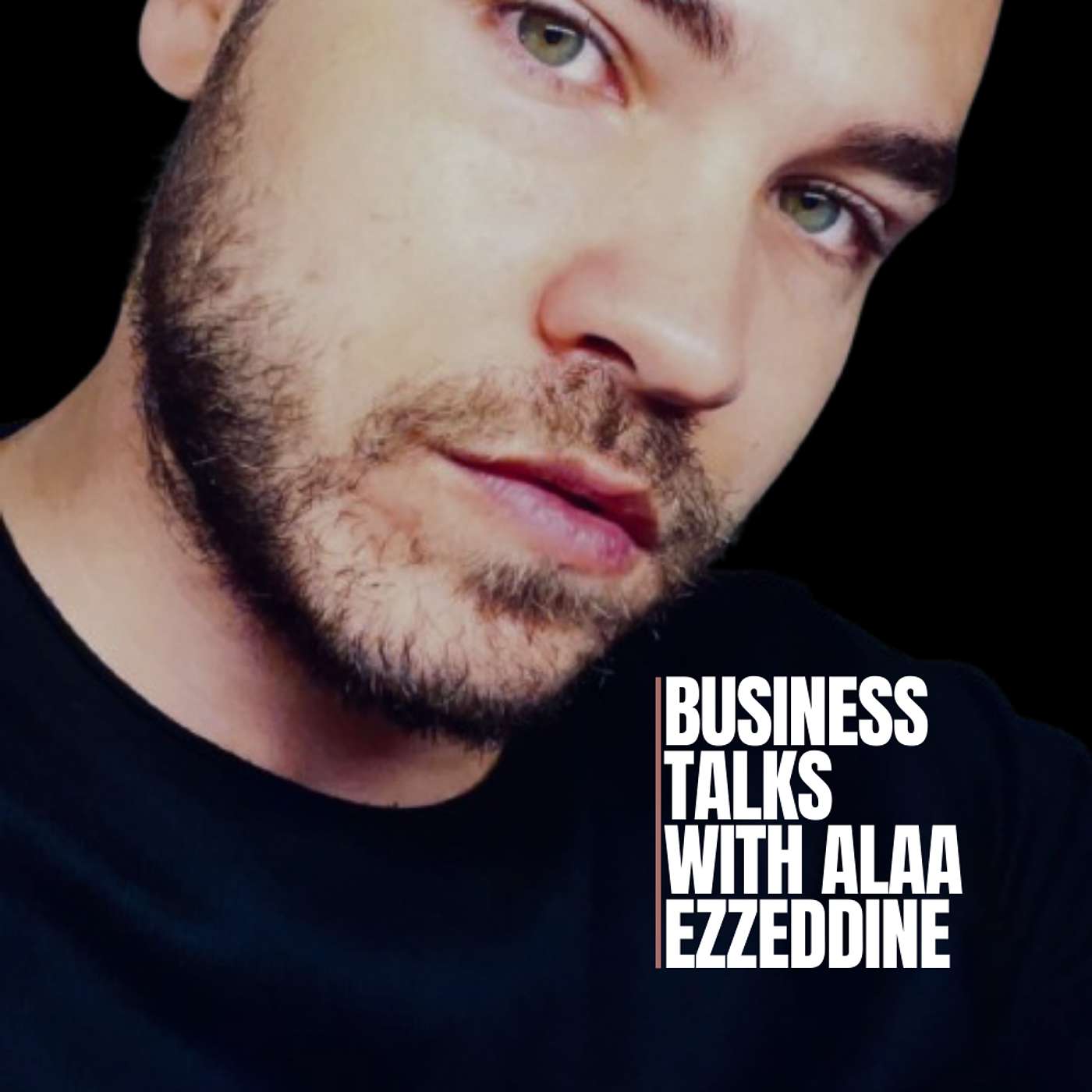 BUSINESS TALKS WITH ALAA EZZEDDINE