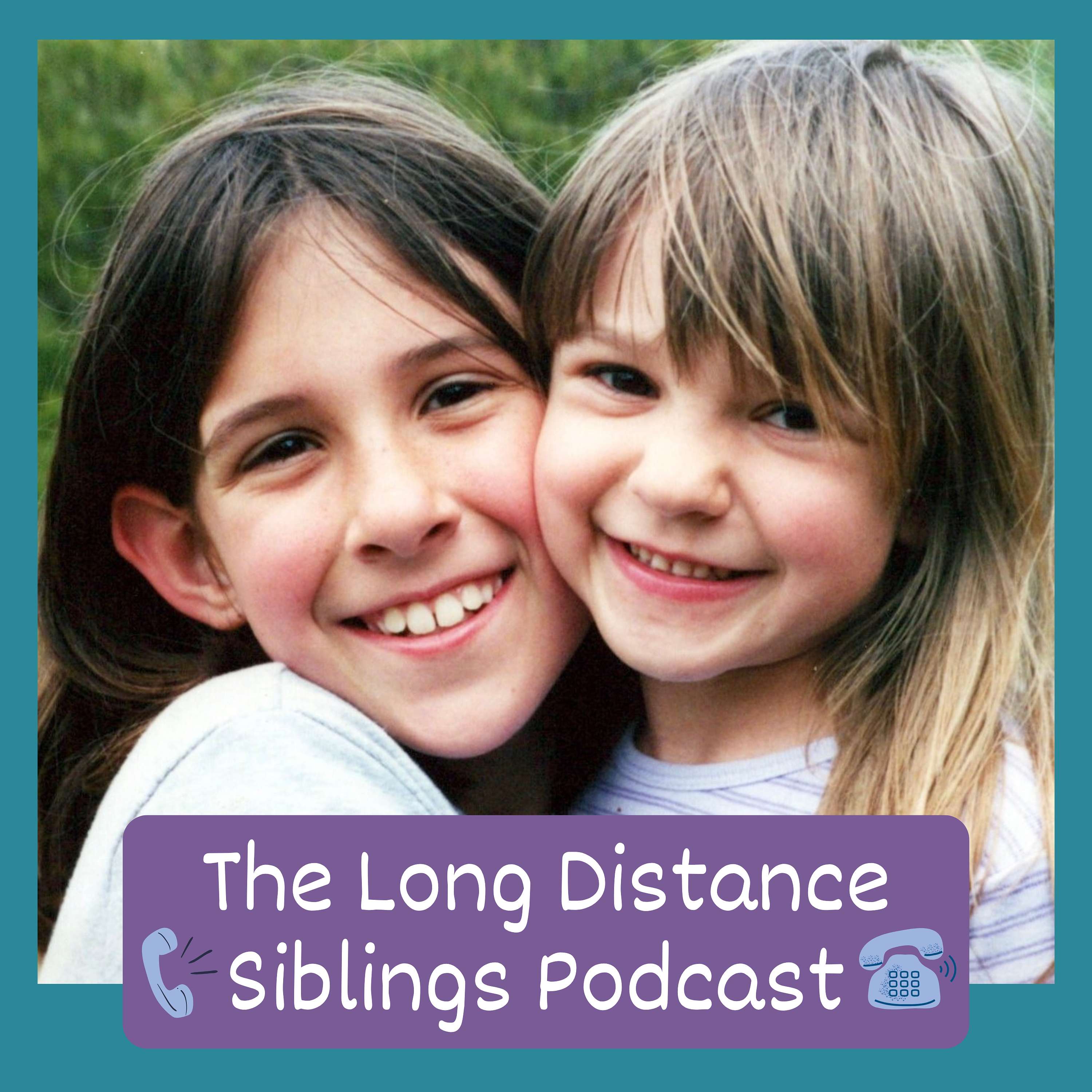 Long Distance Siblings Podcast