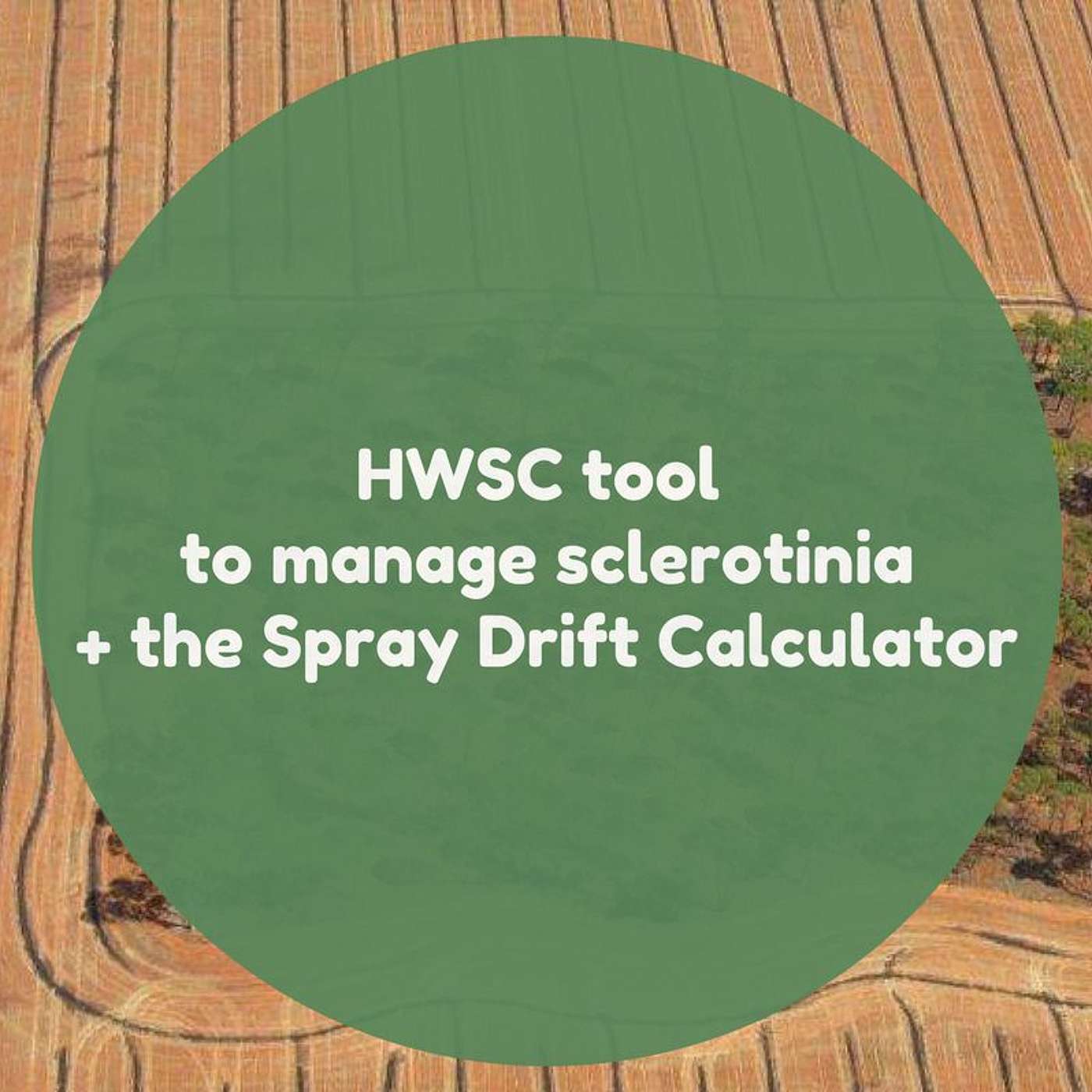 HWSC to tackle sclerotinia and the Australian Ground Spray Calculator