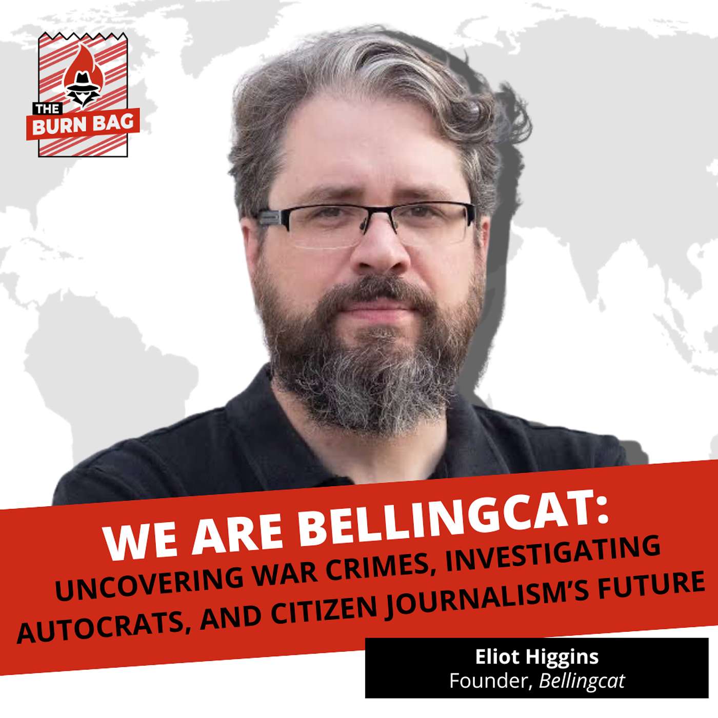 We Are Bellingcat: Uncovering War Crimes, Investigating Autocrats, and Citizen Journalism's Future with Eliot Higgins, Founder of Bellingcat