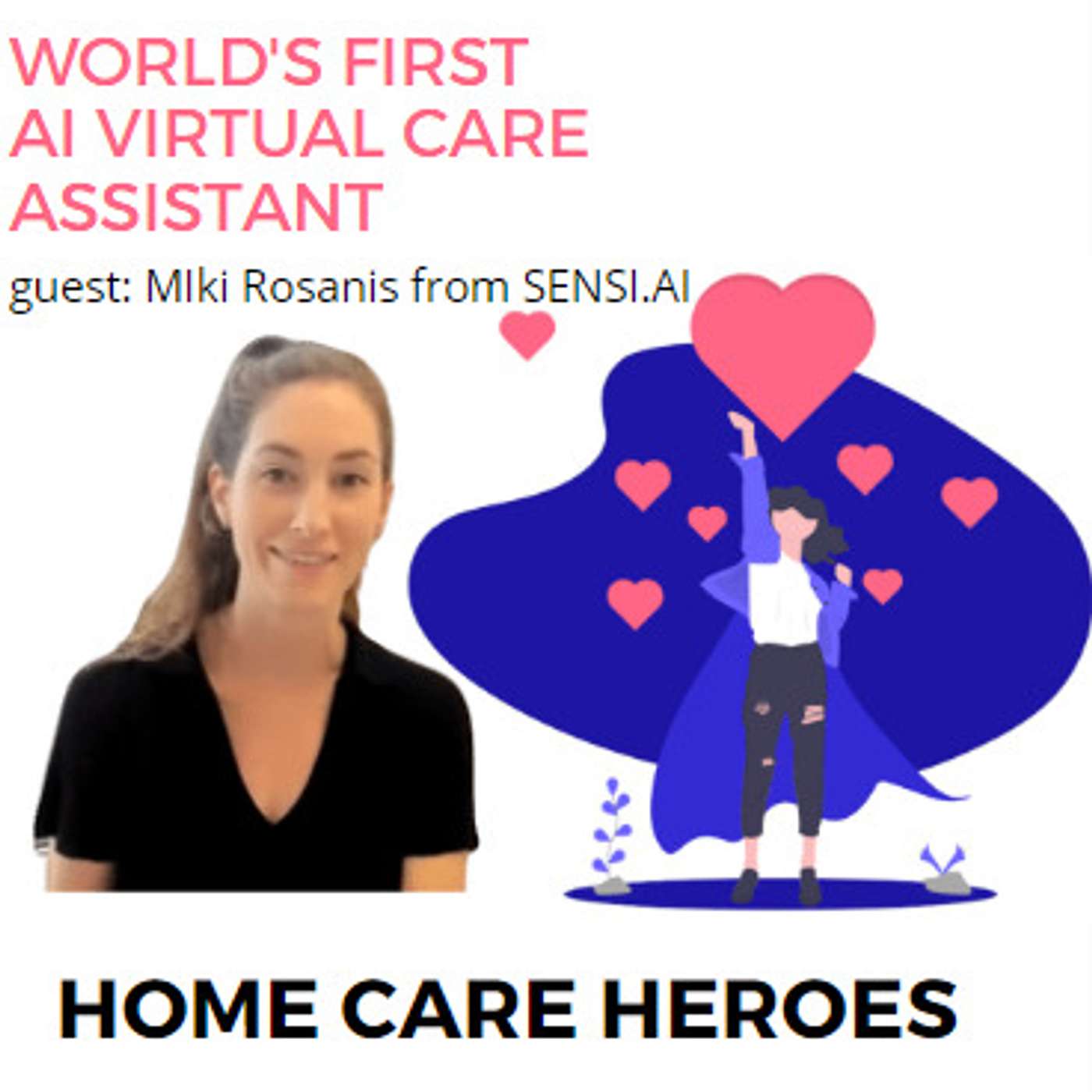 World's First AI Virtual Care Assistant [featuring Miki Rosanis from SENSI.AI]