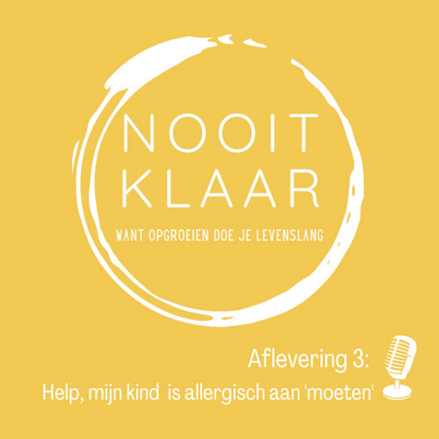 Aflevering 3: Help, mijn kind is allergisch aan 'moeten'