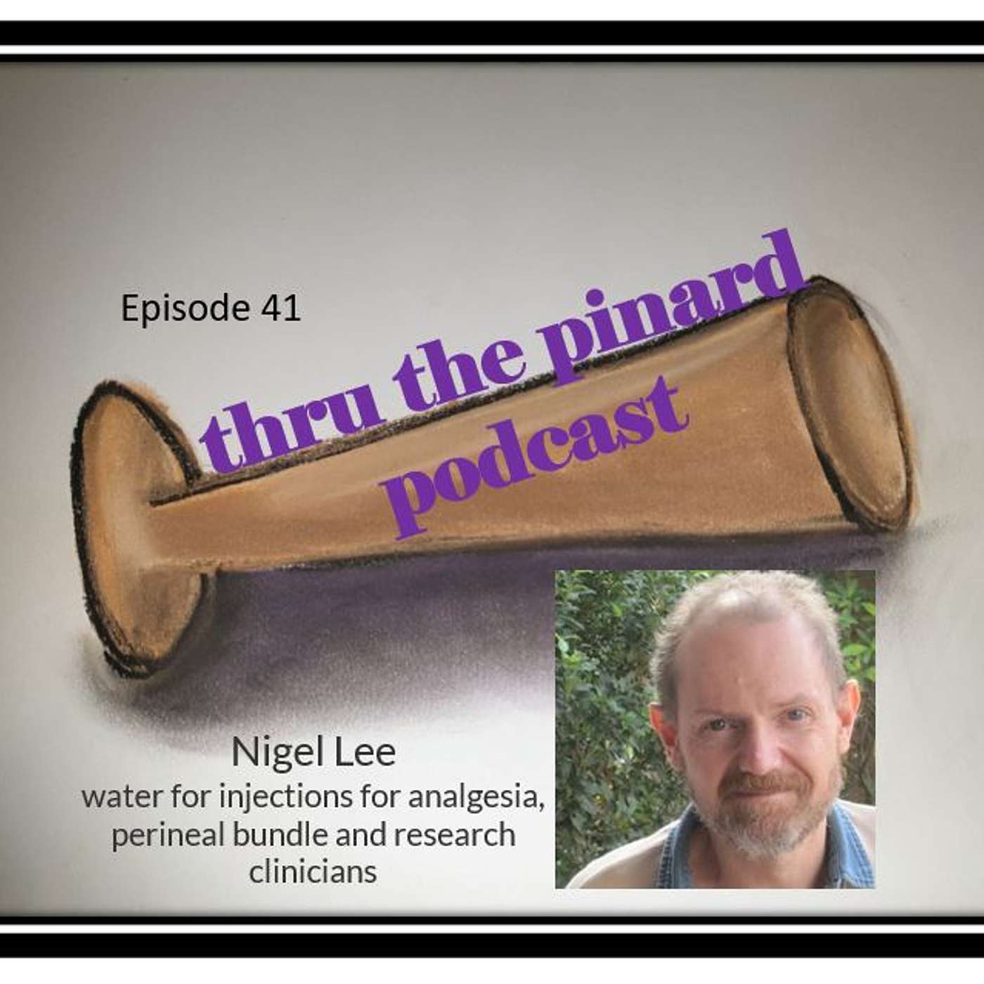 Ep 41 Nigel Lee on water injections for analgesia, perineal bundle and research clinicians