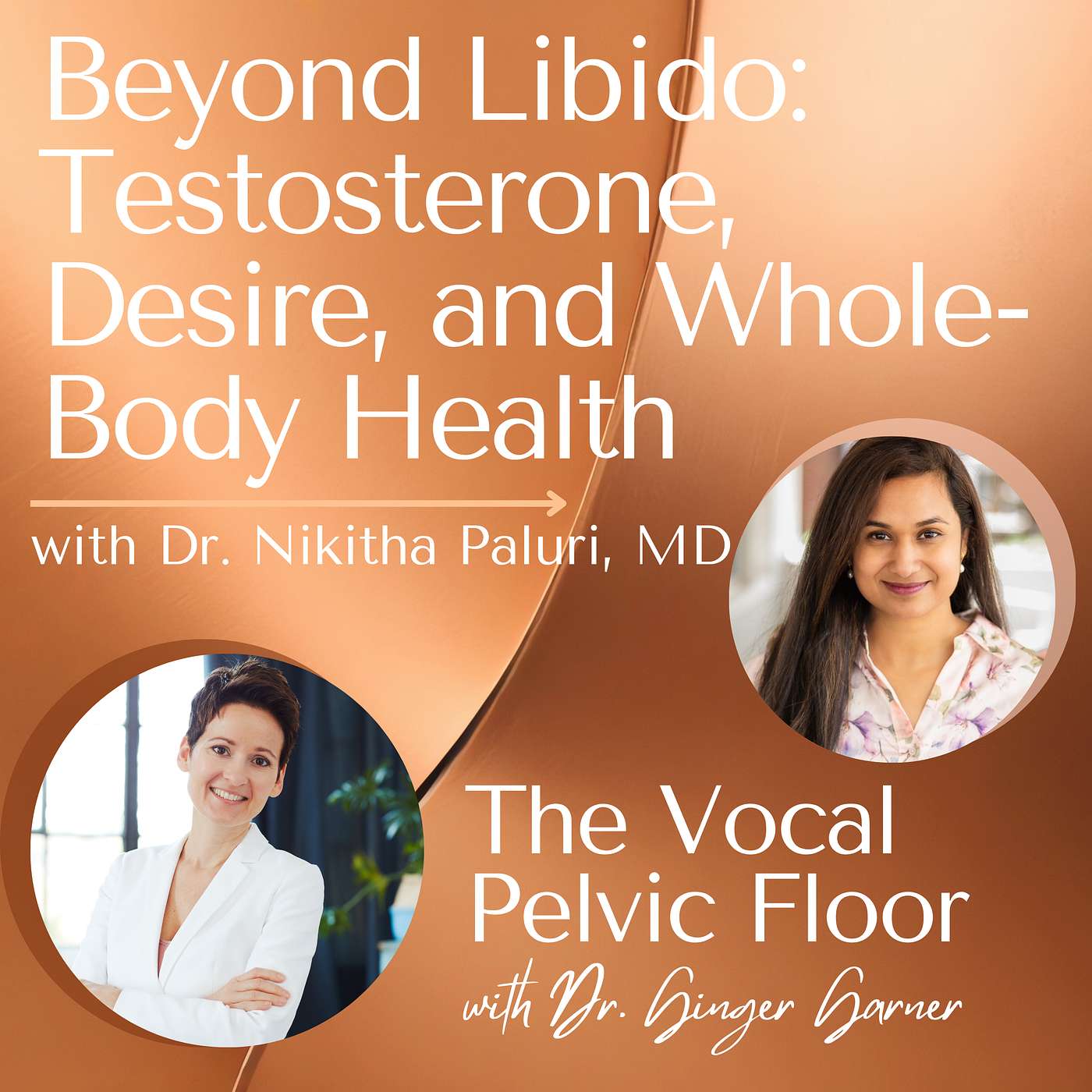 Beyond Libido: Testosterone, Desire, and Whole-Body Health with Dr. Nikitha Paluri, MD episode artwork