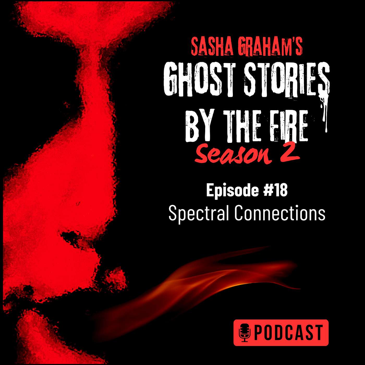 Sasha Graham\'s Ghost Stories by the Fire