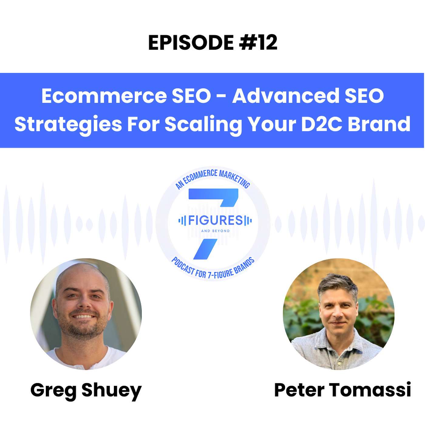 7-Figures & Beyond - An Ecommerce Marketing Podcast For 6 & 7-Figure Brands