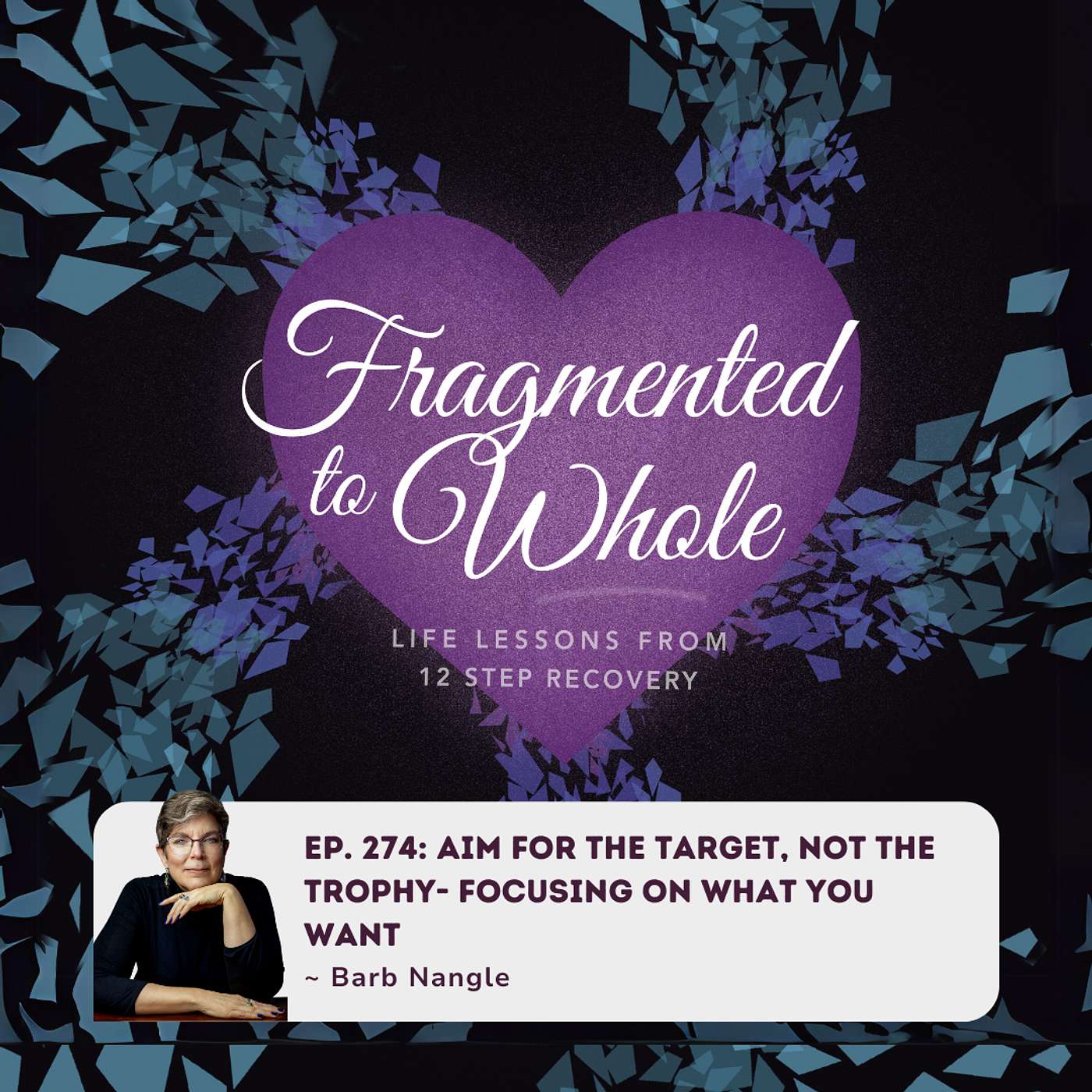Aim for the Target, Not the Trophy- Focusing on What You Want | Episode 274