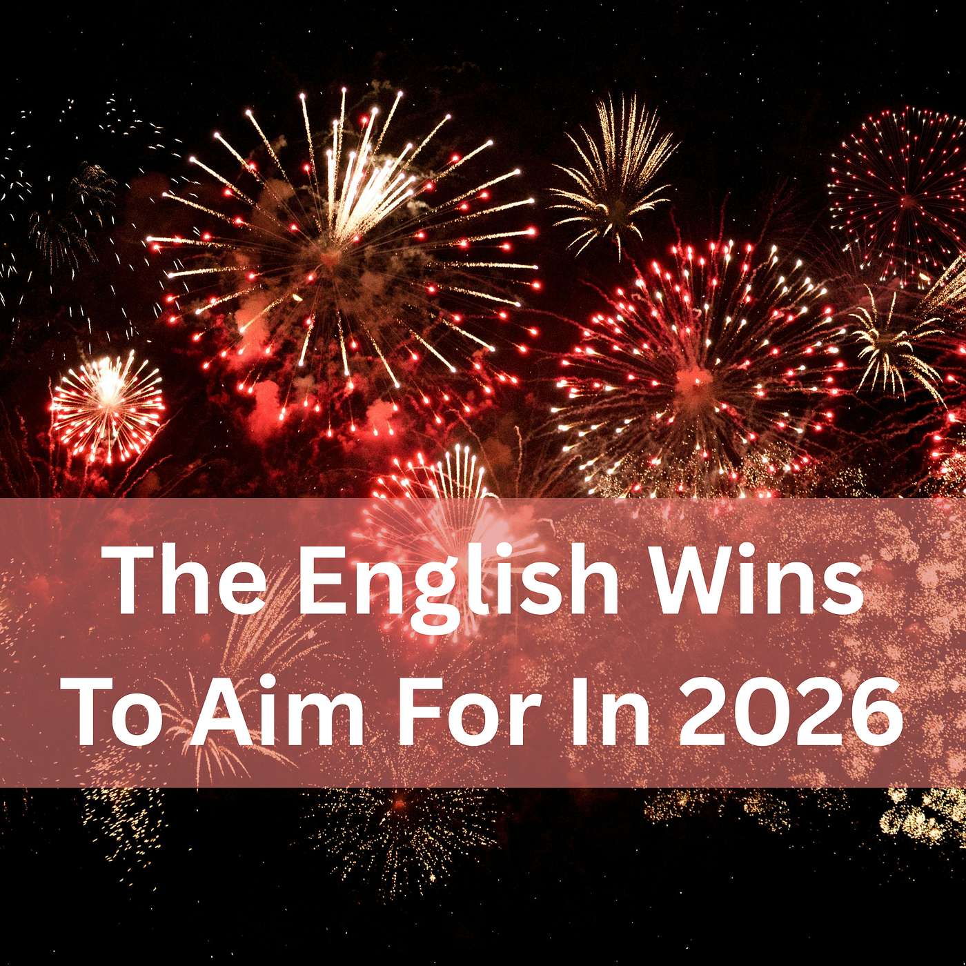 The English 'Wins' To Aim For In 2026
