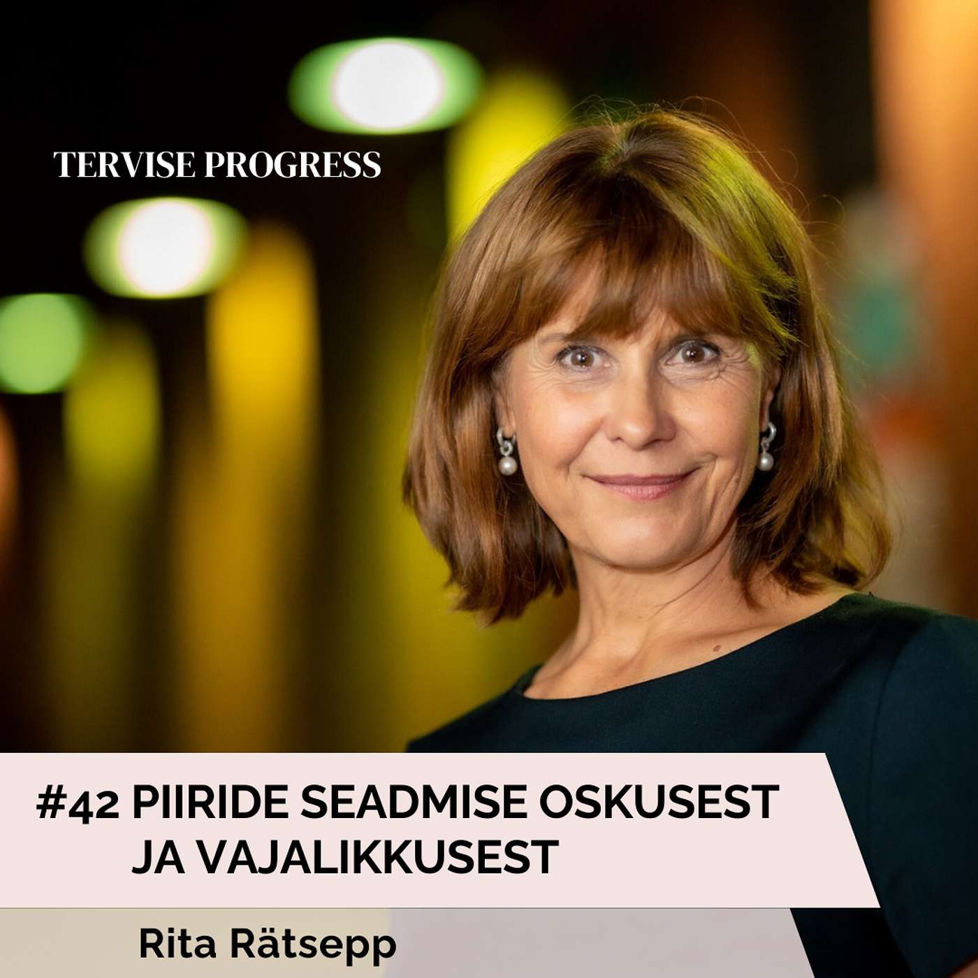 #42 Piiride seadmise oskusest ja vajalikkusest. Rita Rätsepp