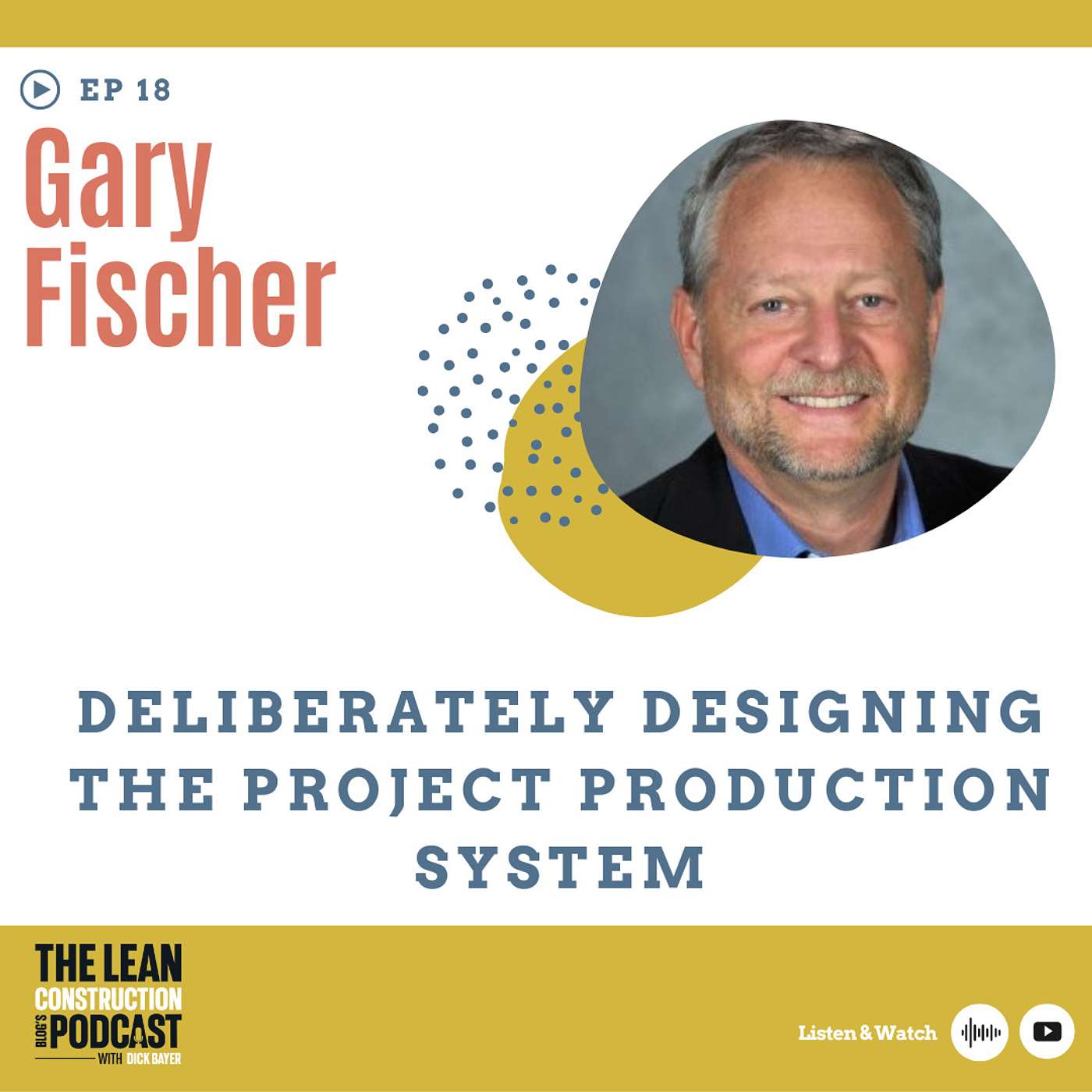Episode 18 - Gary Fischer : Deliberately Designing the Project Production System