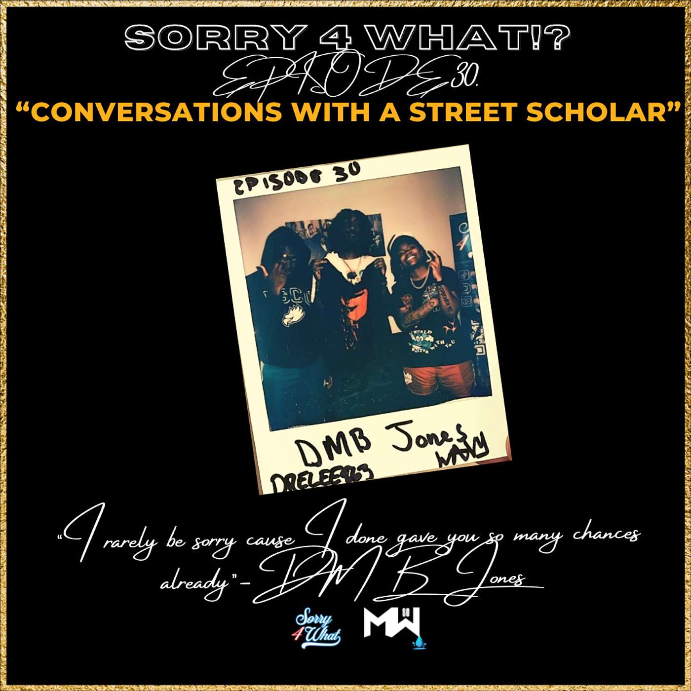 SORRY 4 WHAT PODCAST