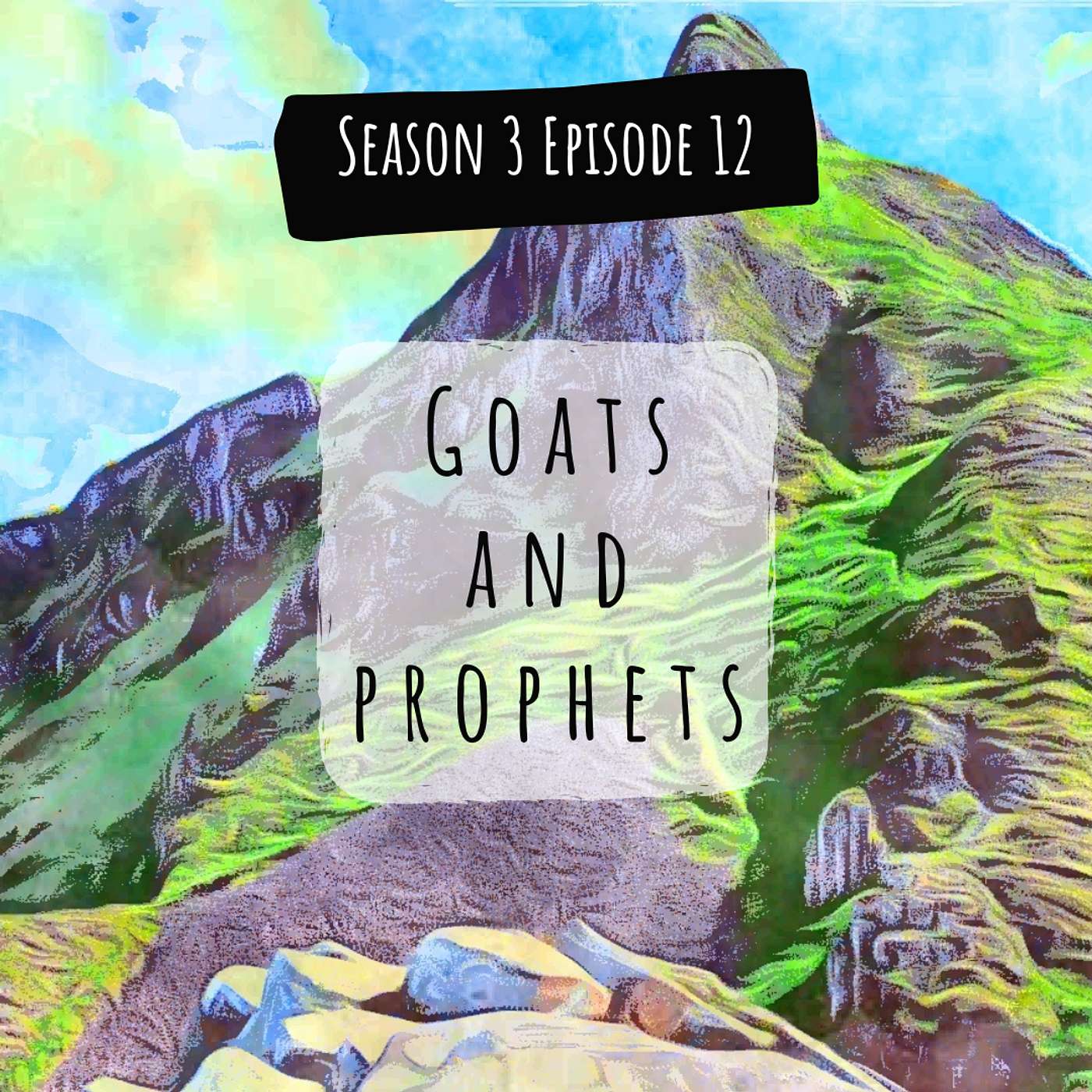 Goats and Prophets Goats and Prophets