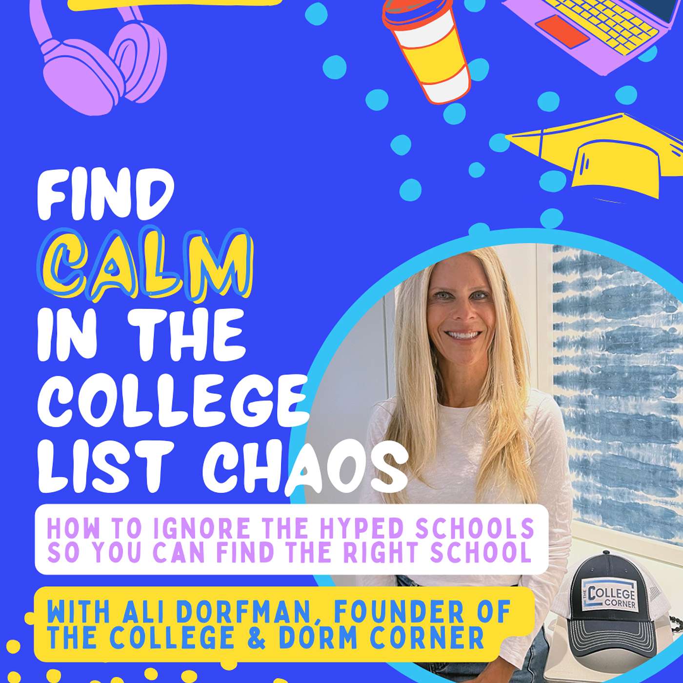 #82 Find Calm in the College List Chaos: How to Ignore the Hyped Schools So You Can Find the Right School episode artwork