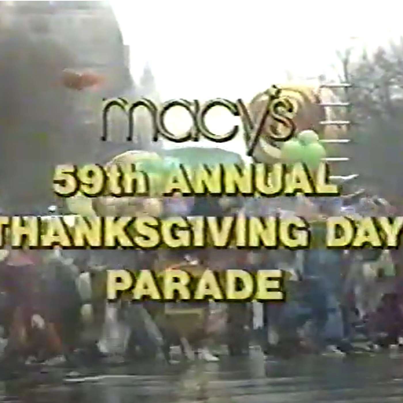 S3E158: Macy's Thanksgiving Day Parade '85 (w/ Anthony, Charlyn, and Manny)