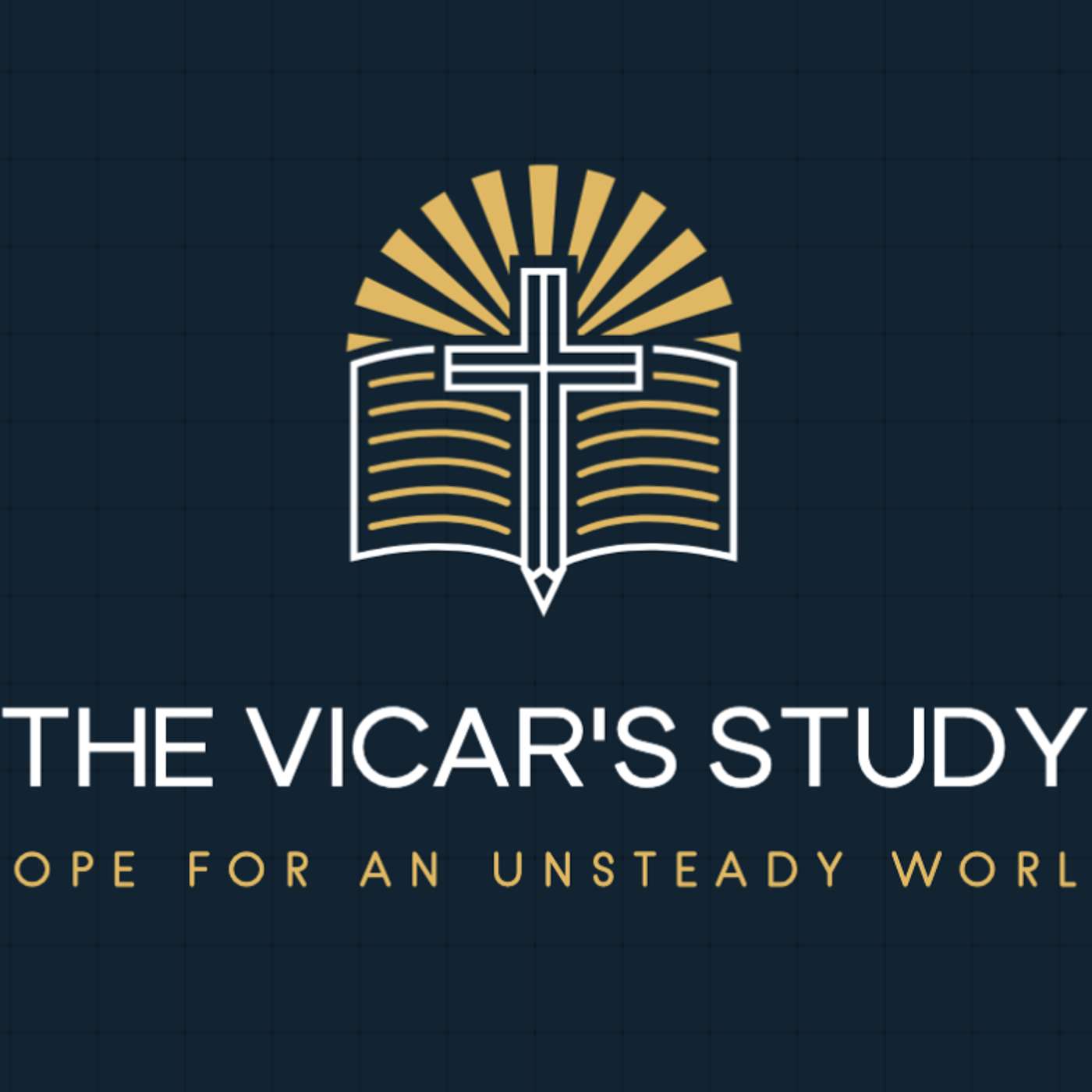The Vicar’s Study: Faith and Hope for an Unsteady World