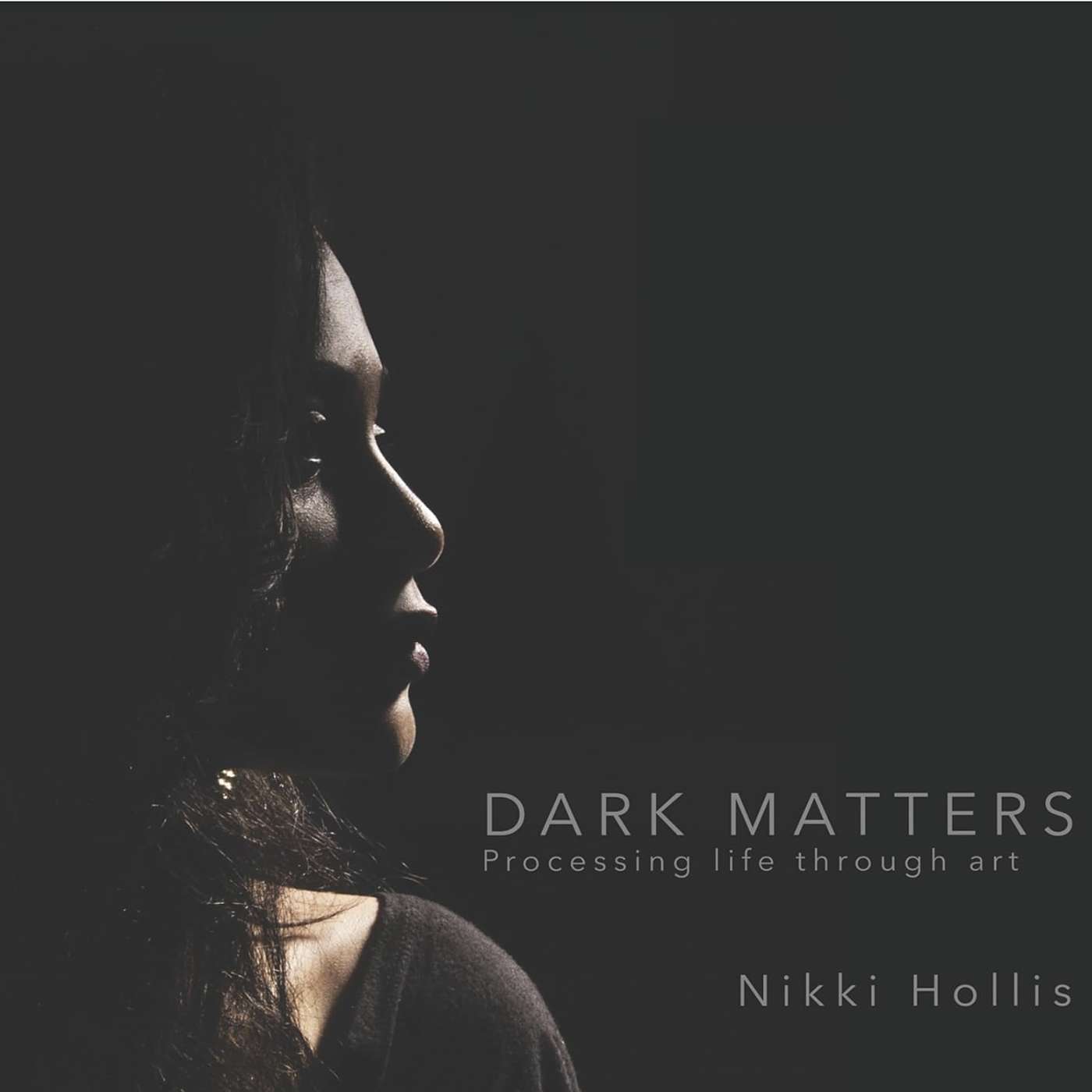#37 - Dark Matters, Light Matters: Processing Life Through Art