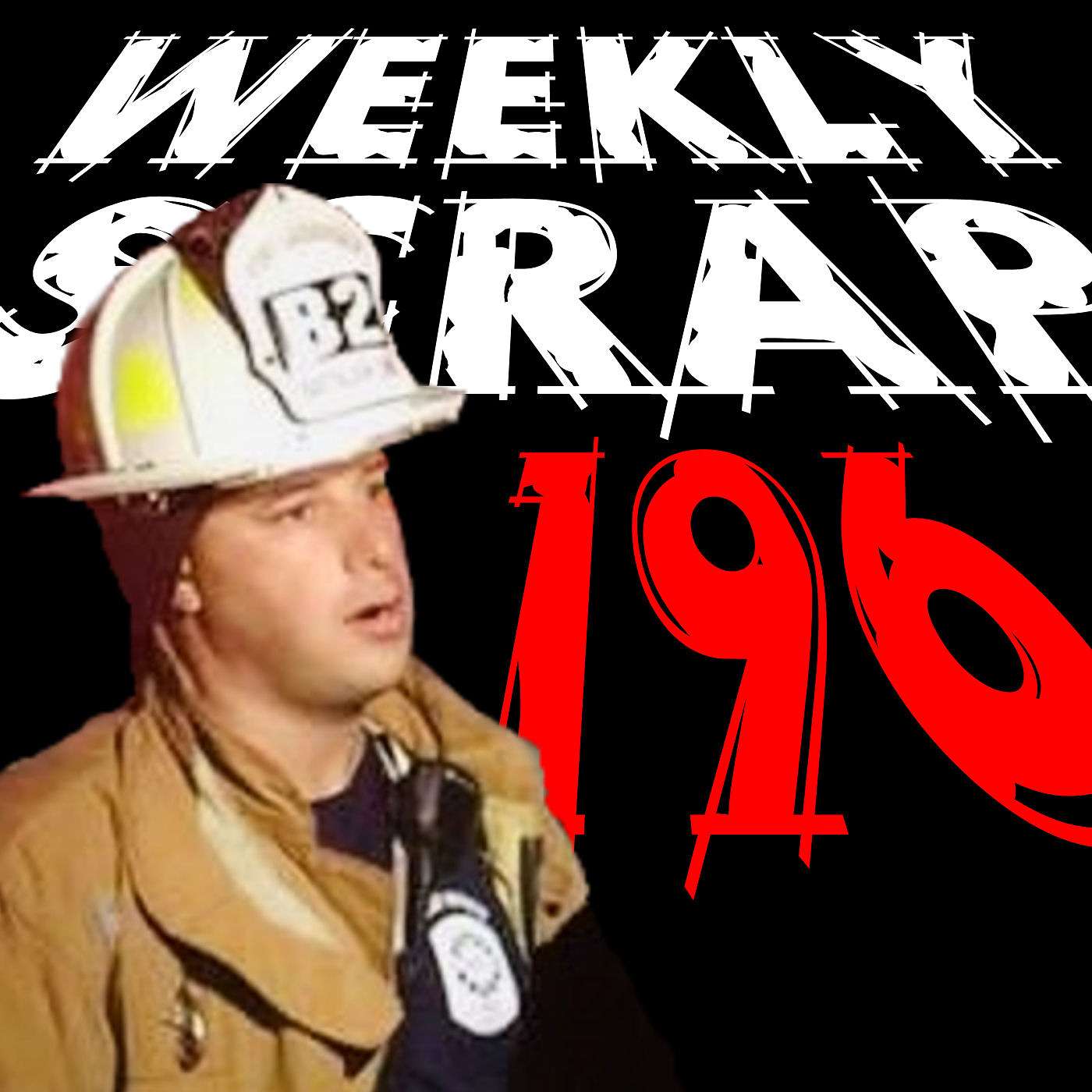The Weekly Scrap, Firefighter Podcast