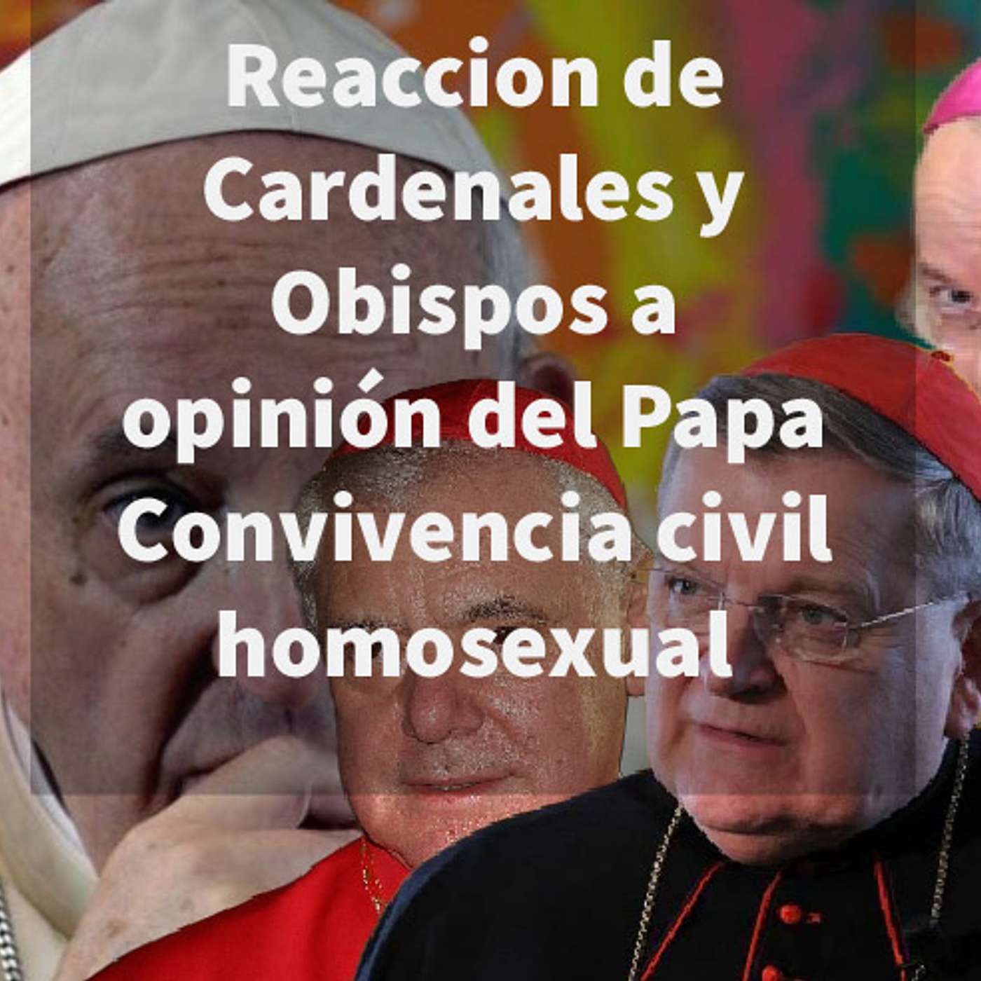 Episodio 374:👏Reaccionan Cardenales y Obispos🤷‍♂️Convivencia y unión civil es lo mismo para el Papa dice Monseñor episode artwork