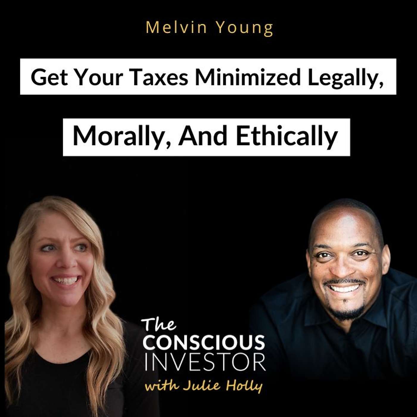 Ep315 Get Your Taxes Minimized Legally, Morally, And Ethically with Melvin Young