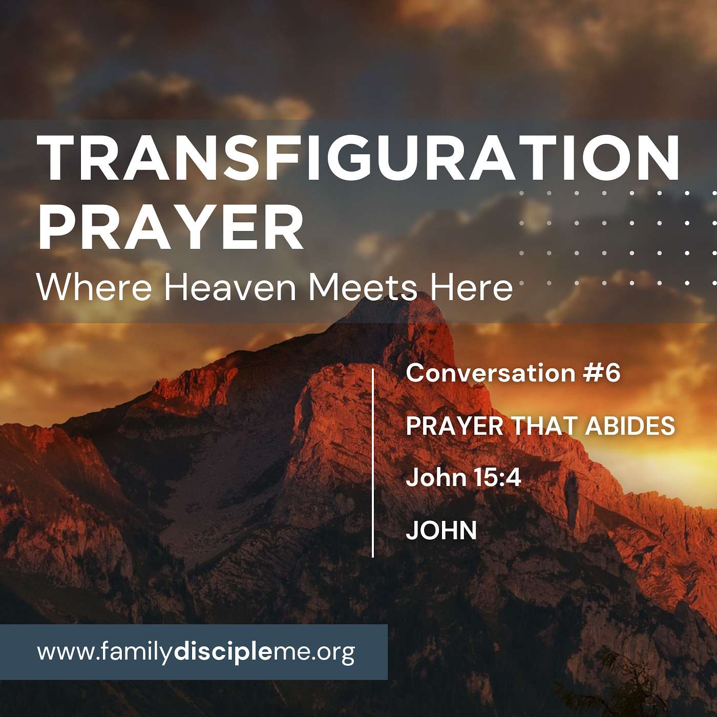 TRANSFIGURATION PRAYER:  Where Heaven Meets Here | John Teaches Us to ABIDE in Prayer | Convo #6
