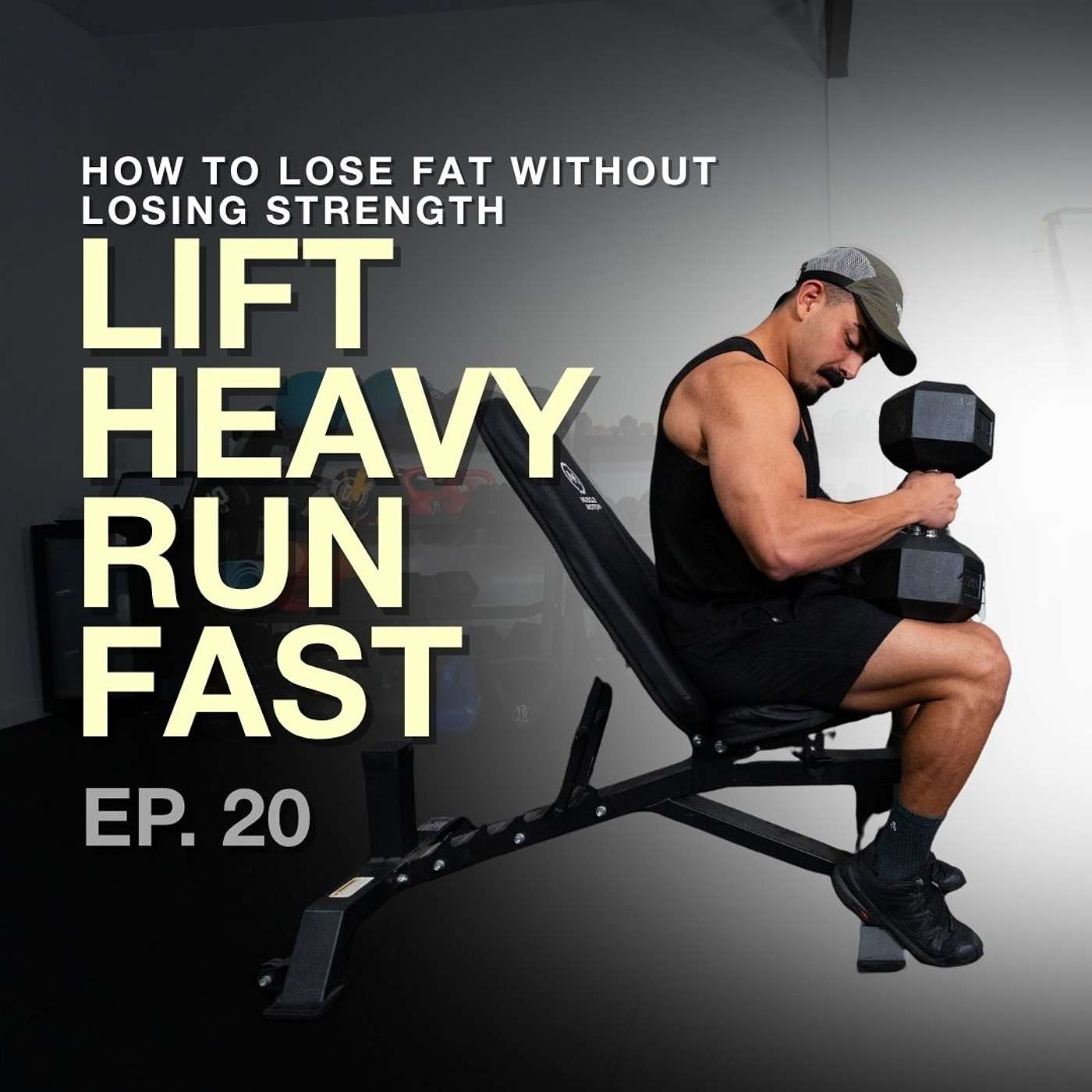 Episode 20: How To Lose Fat, Without Losing Strength