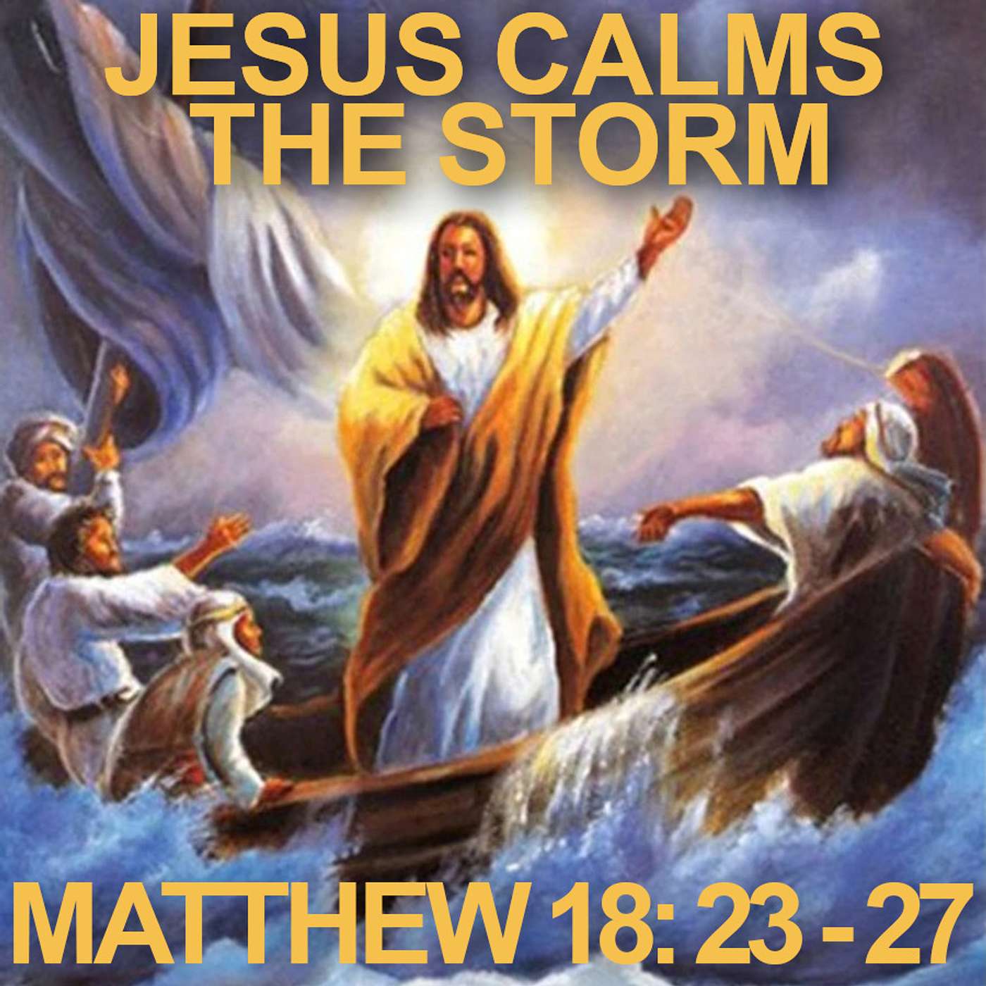 Season 3 Episode 2 - Jesus Calms the Storm - Matthew 18: 23-27