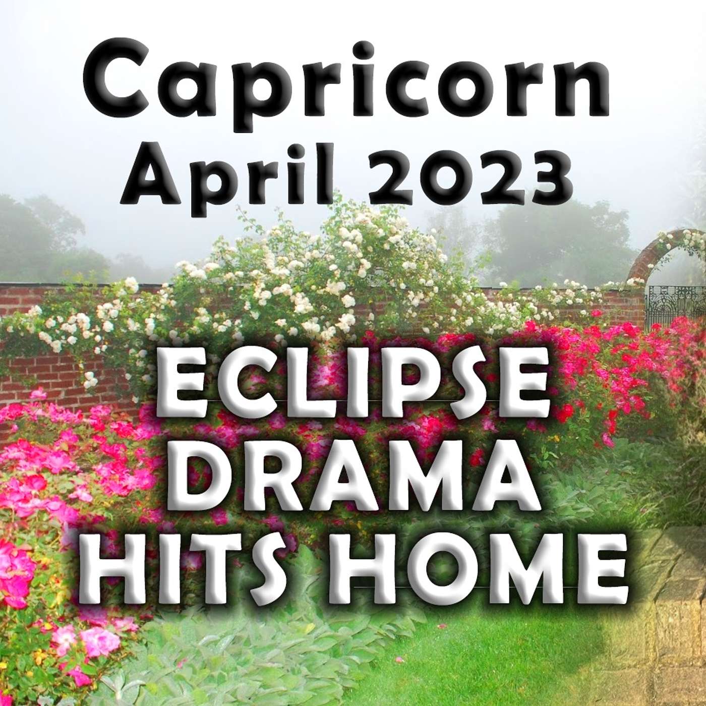 Capricorn April 2023 ECLIPSE DRAMA HITS HOME (Astrology Horoscope Forecast)