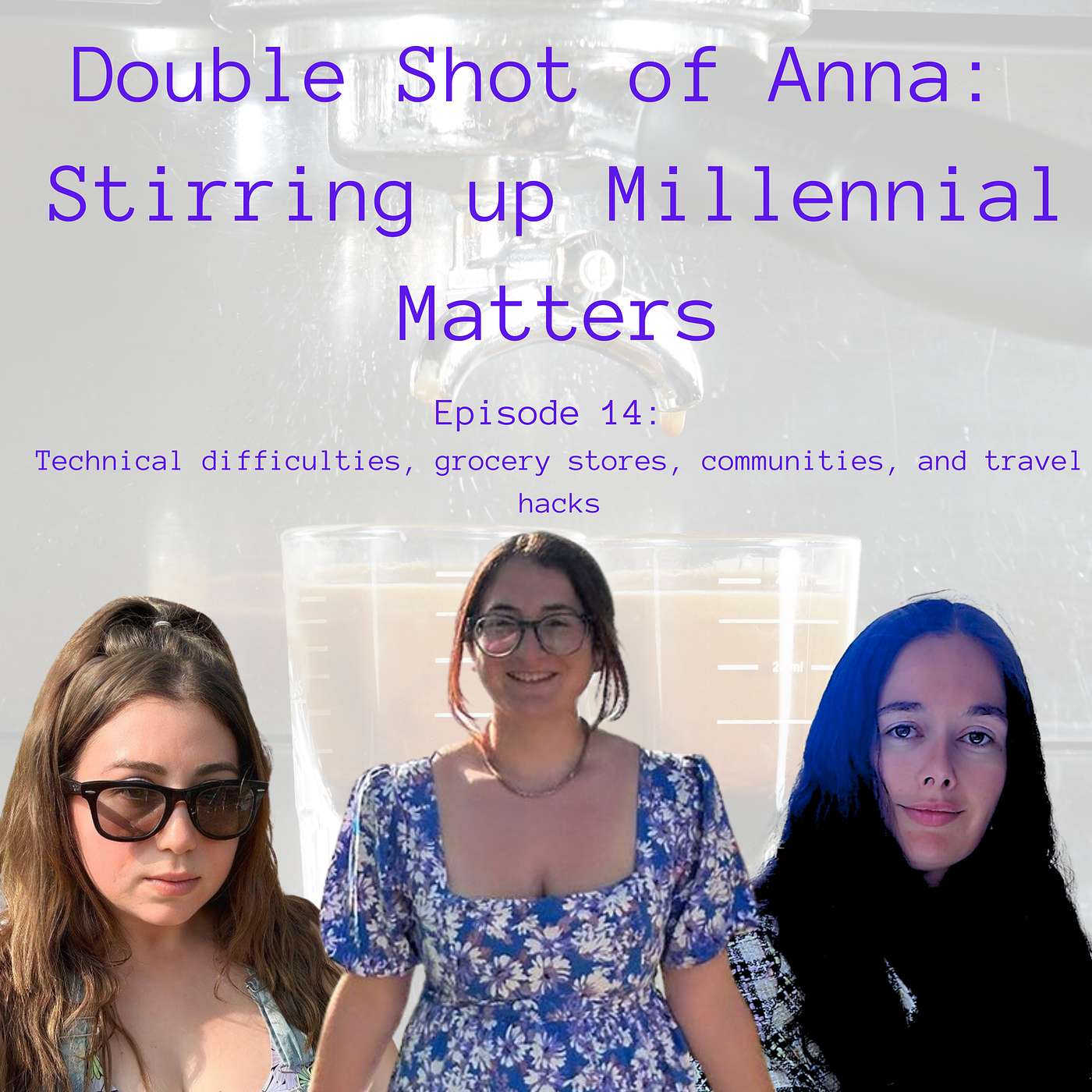 Double Shot of Anna: Stirring up Millennial Matters