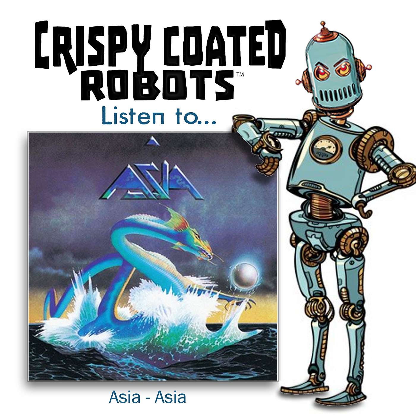 CRISPY COATED ROBOTS Listen To... "ASIA"