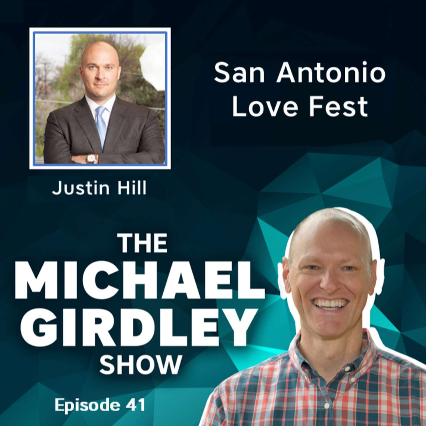 Justin Hill, Hill Law Firm - San Antonio Love Fest - The Michael Girdley Show Episode 41
