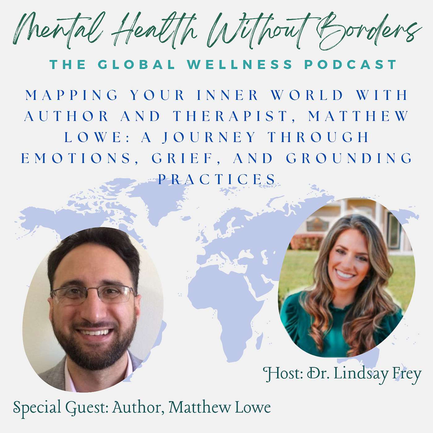 BONUS EPISODE: Mapping Your Inner World with Author and Therapist, Matthew Lowe: A Journey Through Emotions, Grief, and Grounding Practices