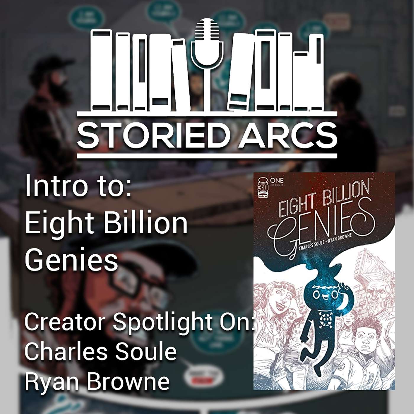 Creator Spotlight: Charles Soule and Ryan Browne & Intro to Eight Billion Genies