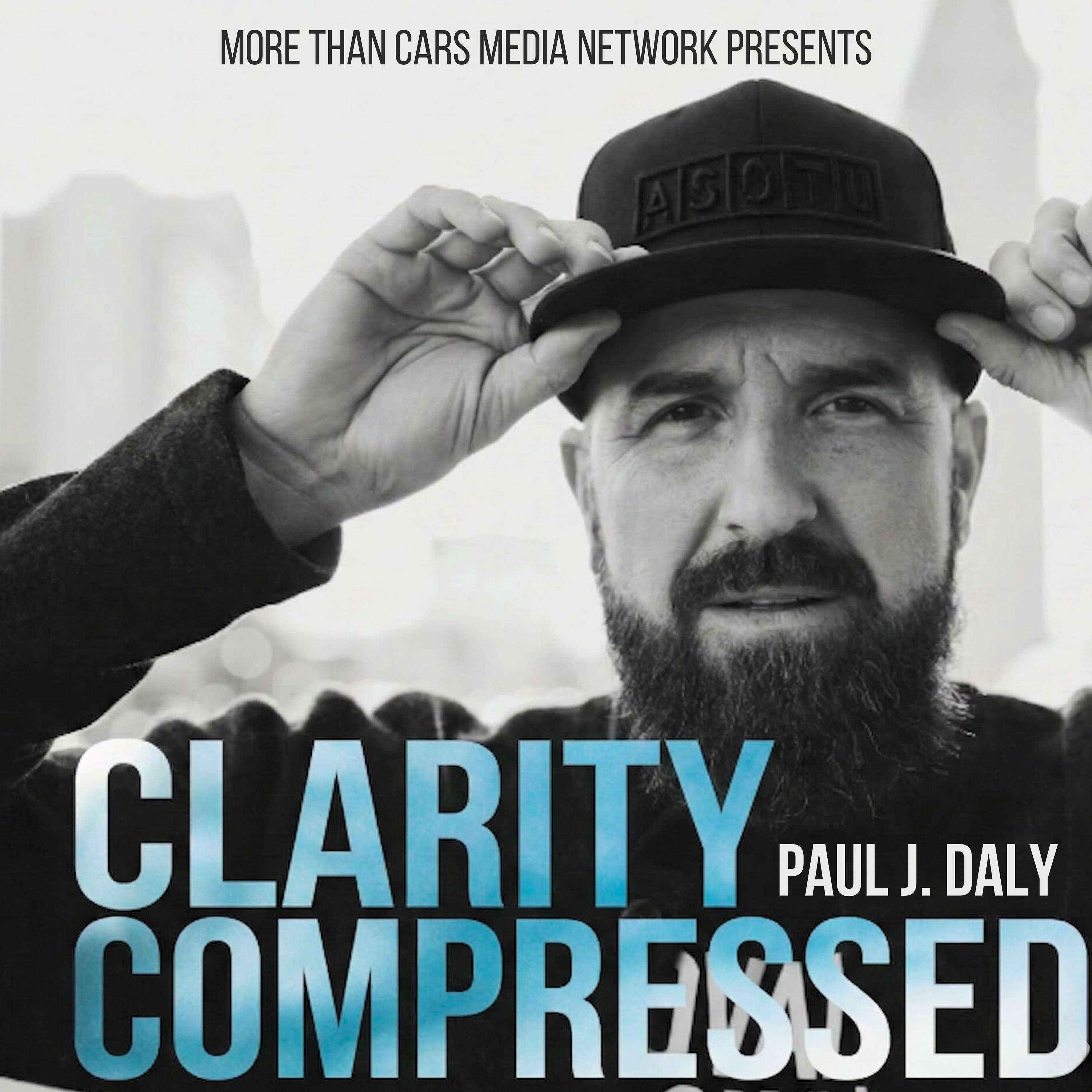 Clarity Compressed with Paul J. Daly