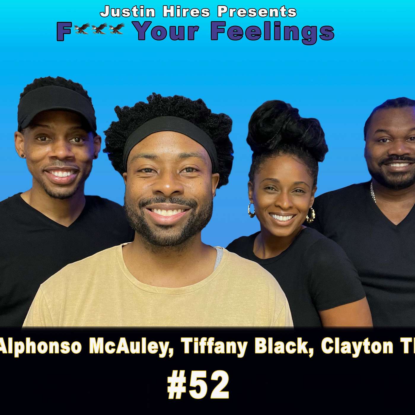 Justin Hires Presents: F*ck Your Feelings