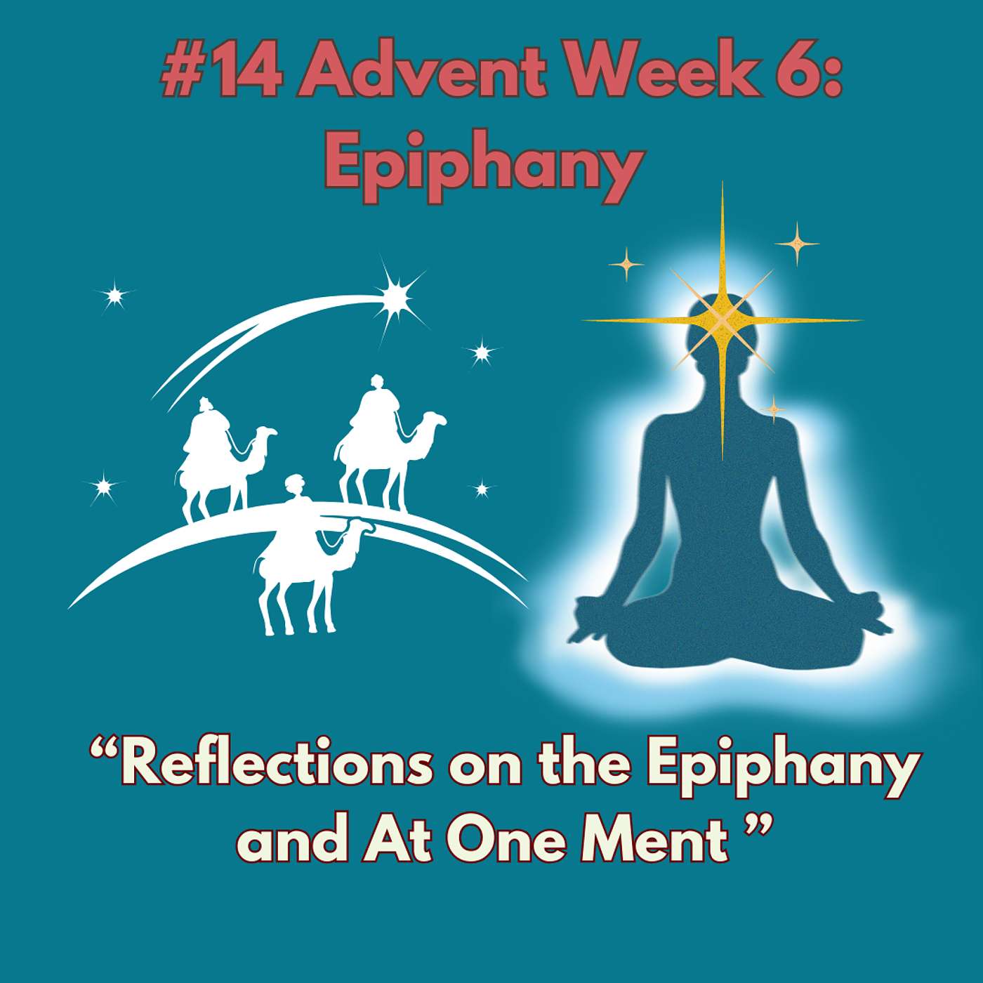 #14 Advent Week 6: Reflections on the Epiphany and At One Ment episode artwork
