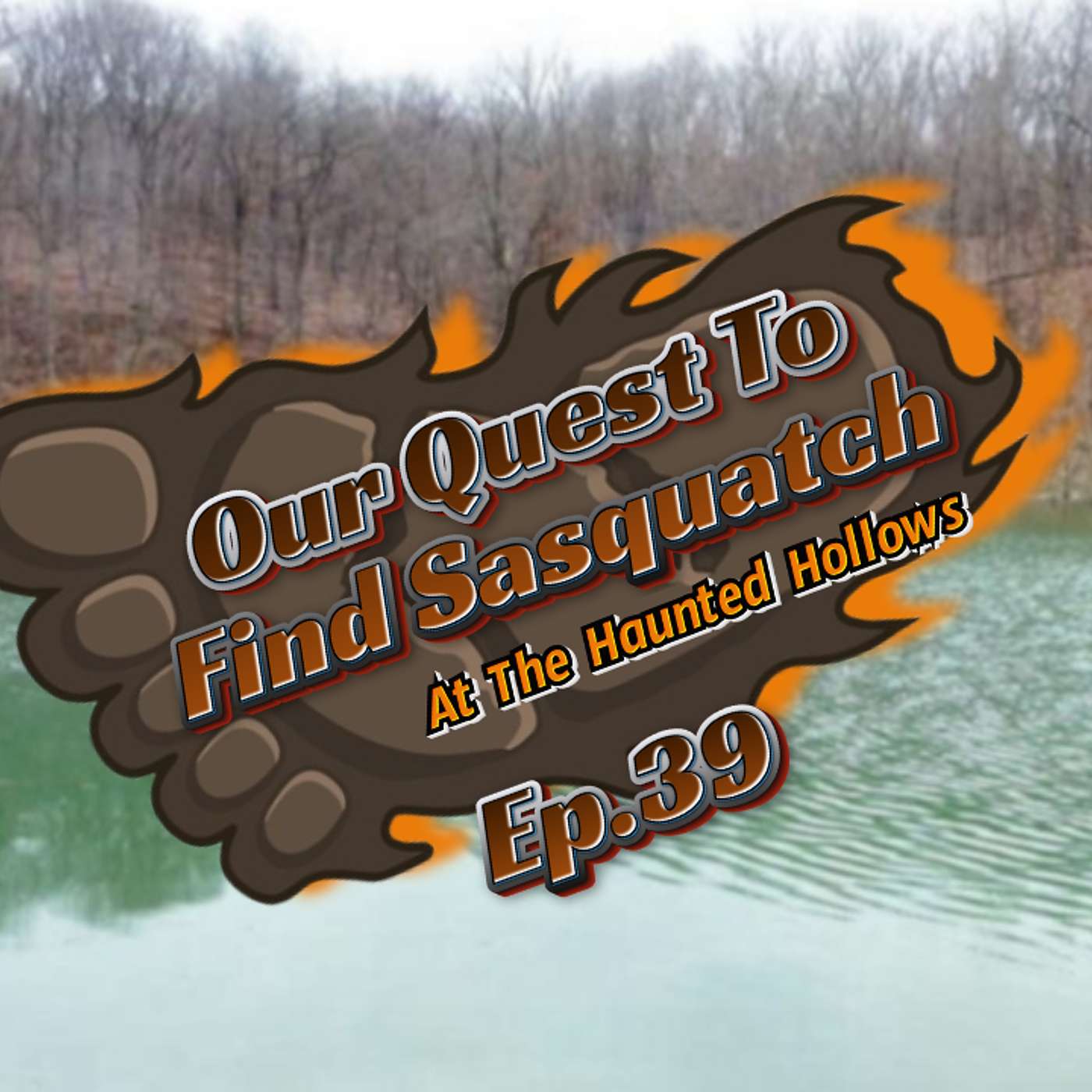 Ep.39: Our Quest To Find Sasquatch