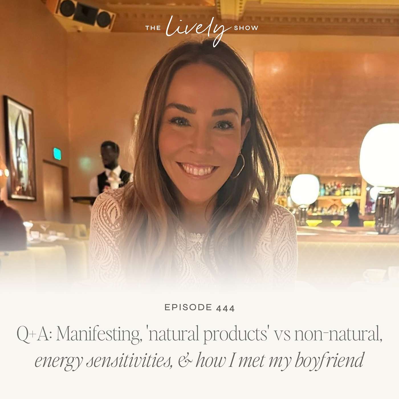 TLS 444 Q+A: Manifesting, 'natural products' vs non-natural, energy sensitivities, & how I met my boyfriend episode artwork