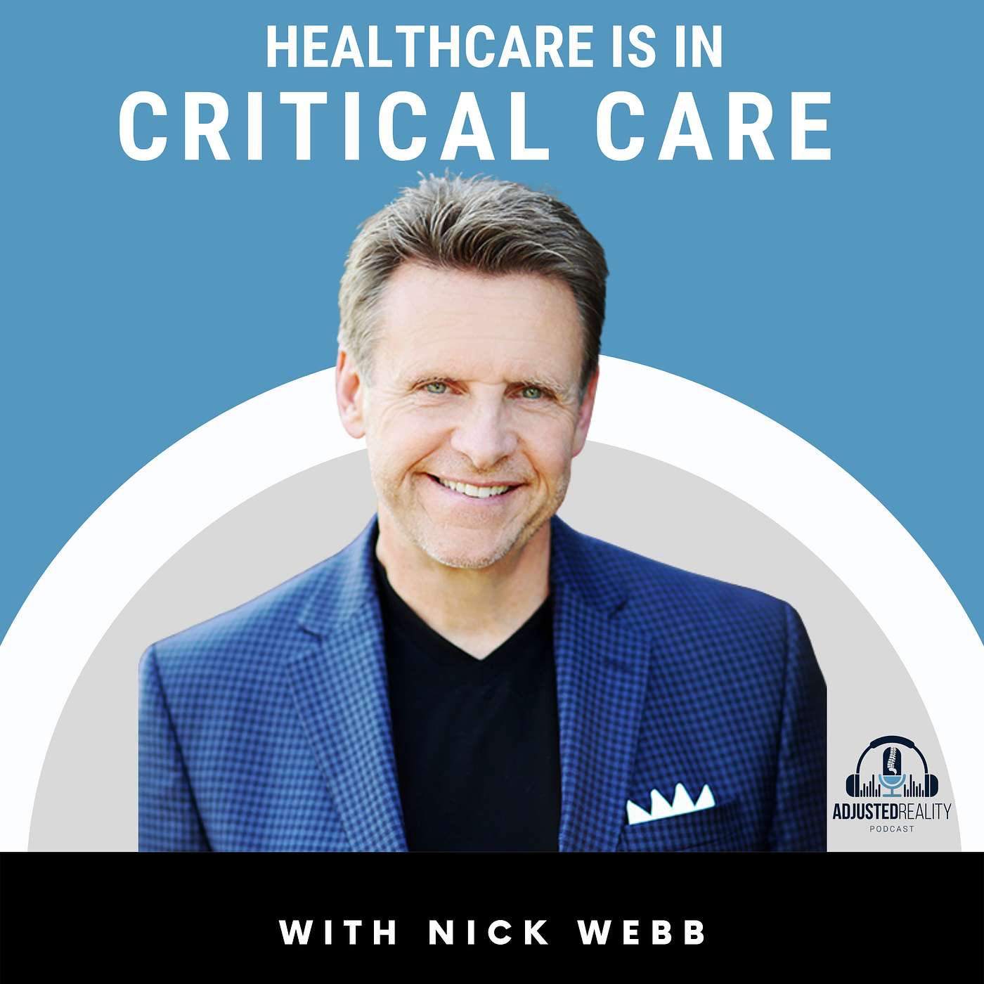 Healthcare Is In Critical Care with Nick Webb