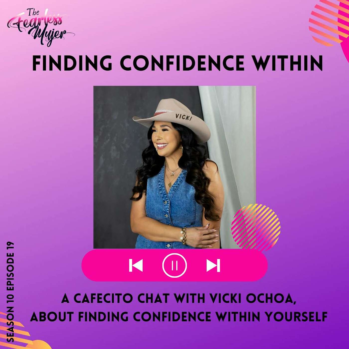 S10 EP 19 // Finding Confidence Within - With Vicki Ochoa episode artwork