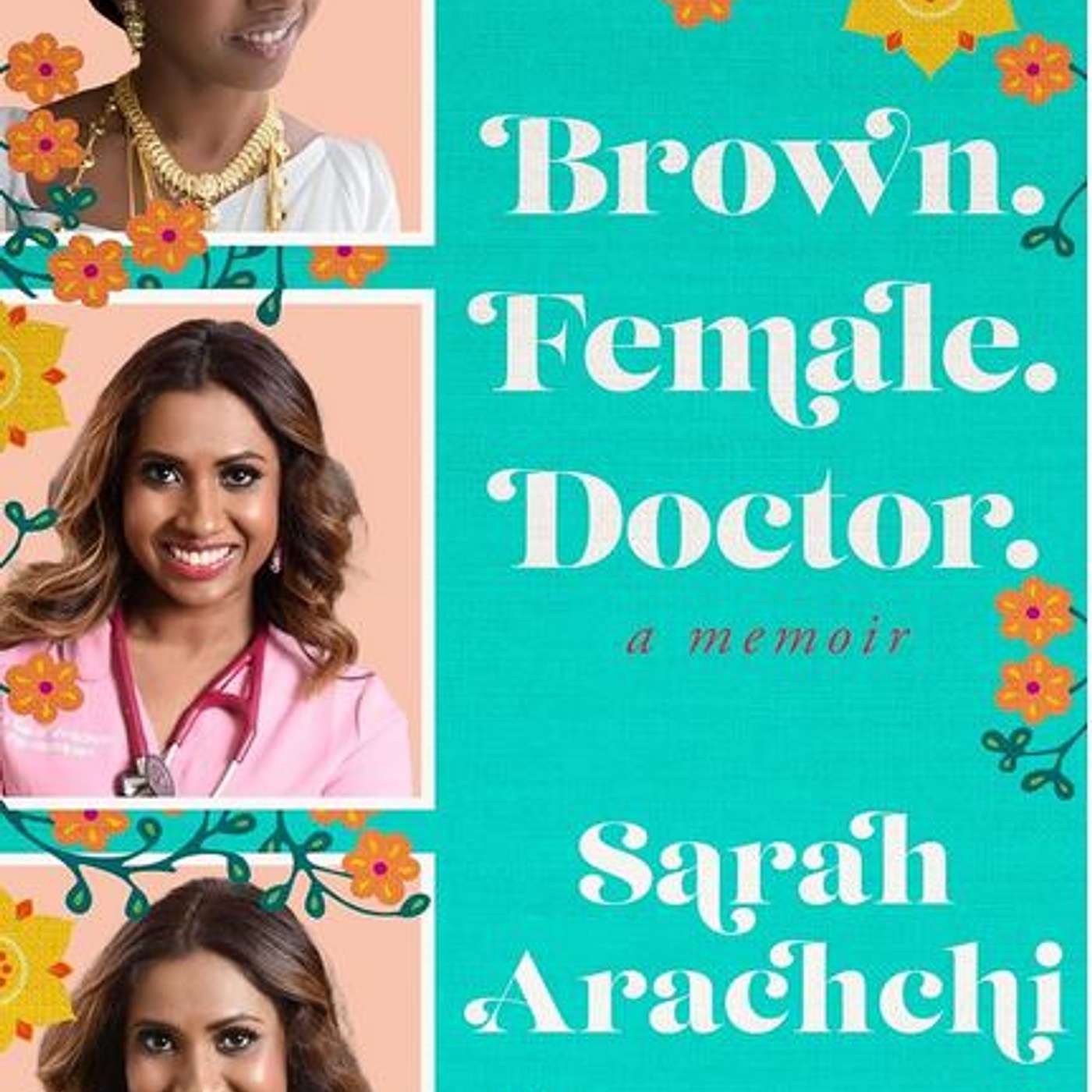 Brown, Female, Doctor: A Memoir, author  Sarah Arachchi