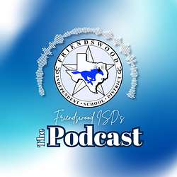 The Podcast with Friendswood ISD Artwork