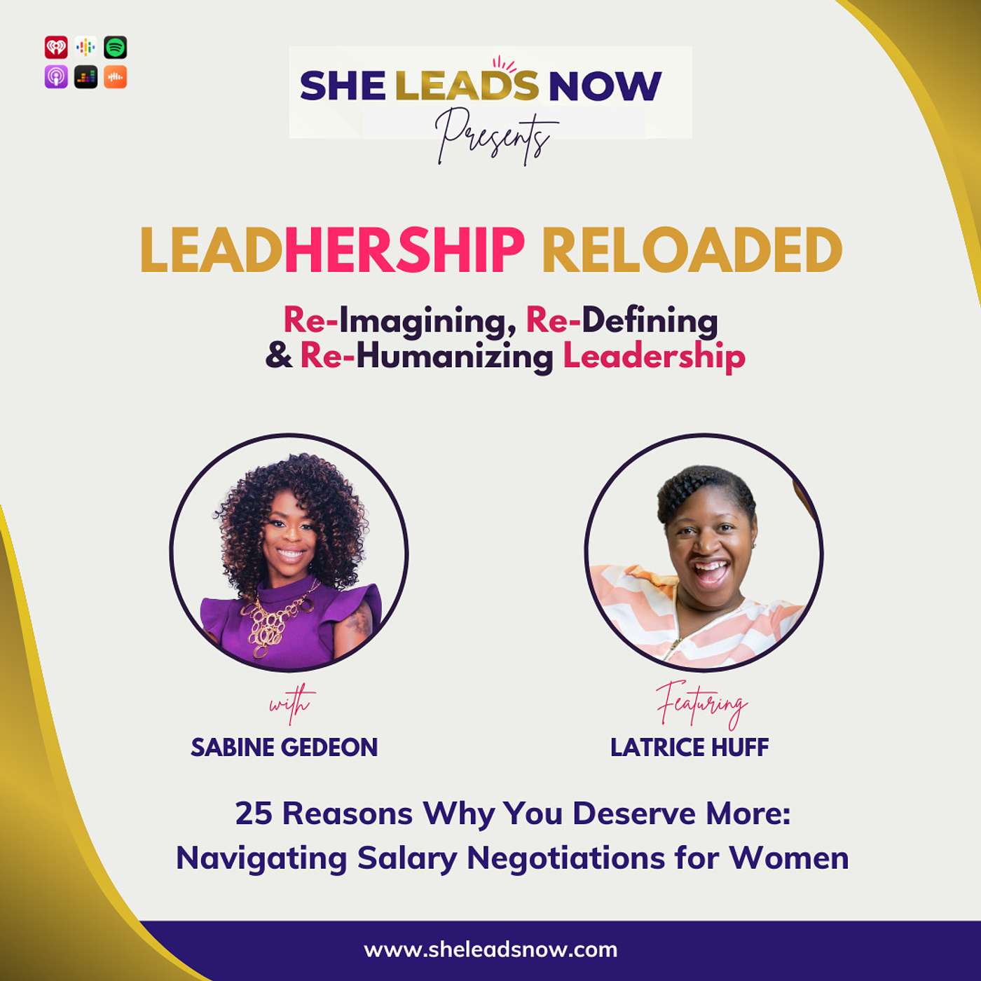 Ep. 060 -  LeadHership Reloaded Series: The 25 Reasons Why You Deserve More: Navigating Salary Negotiations for Women w/LaTrice Huff