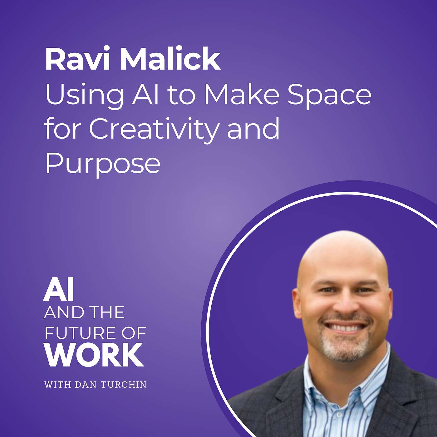 cover of episode 332: Why Every Problem Doesn't Need an App: Using AI to Make Space for Creativity and Purpose with Ravi Malick, Global CIO at Box