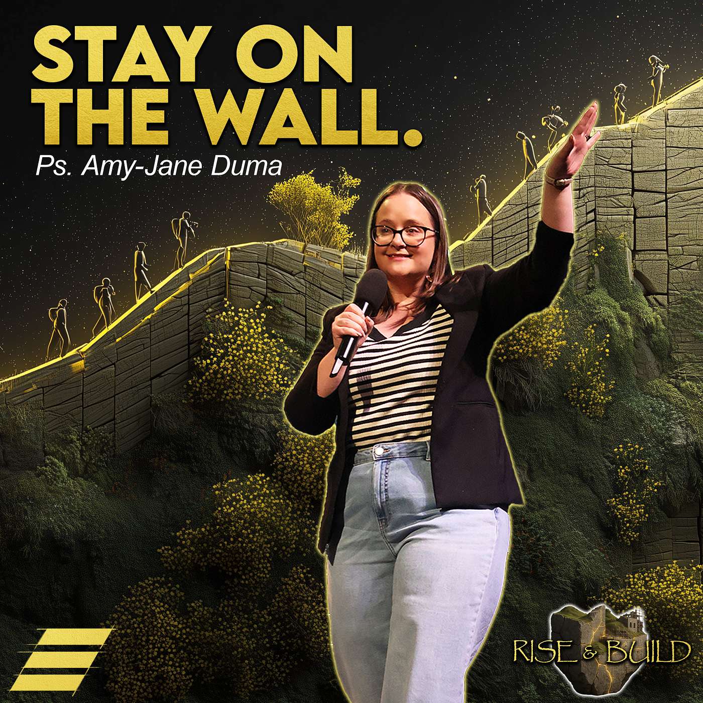 Rise And Build: Stay On The Wall - Ps. Amy-Jane Duma