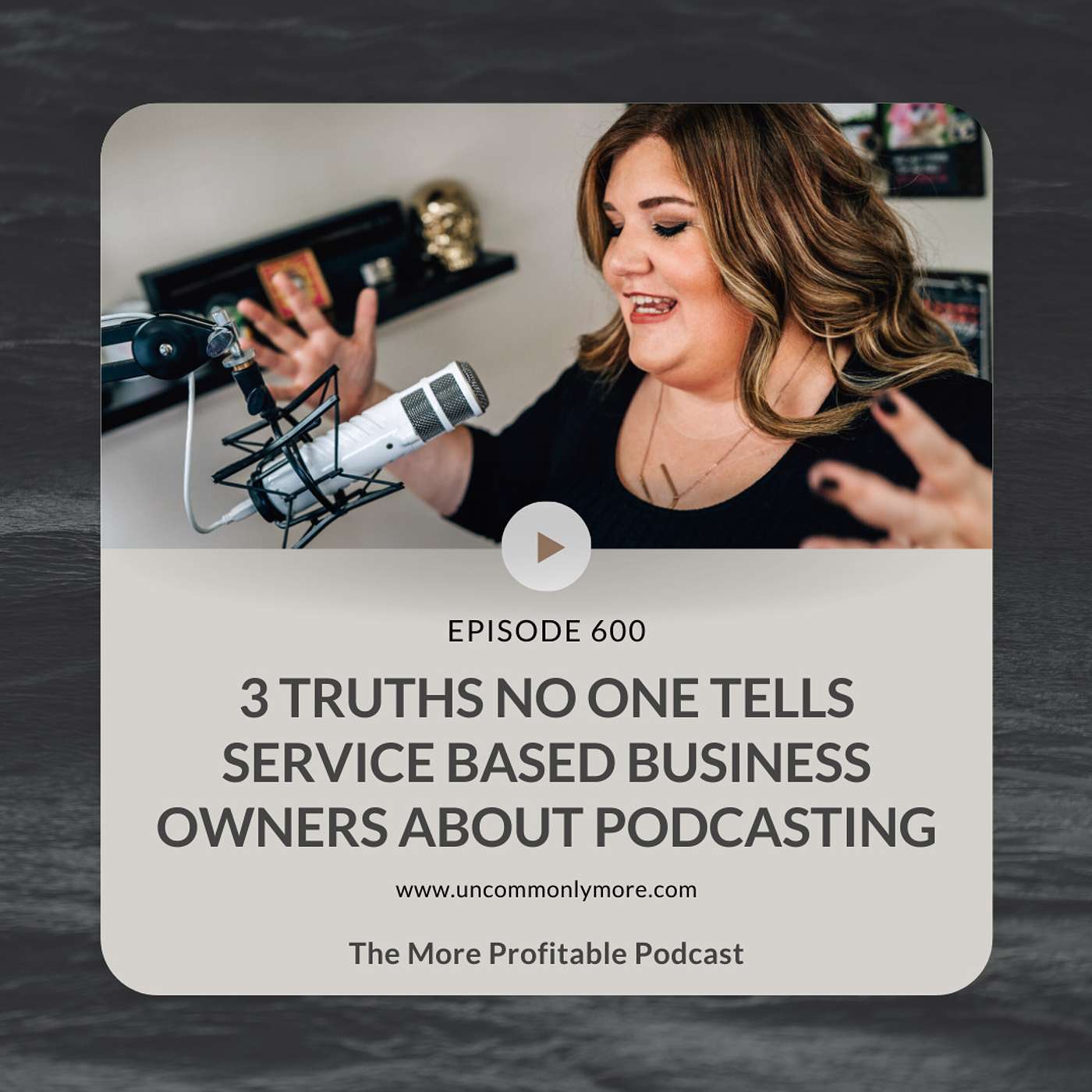 3 Truths No One Tells Service Based Business Owners About Podcasting